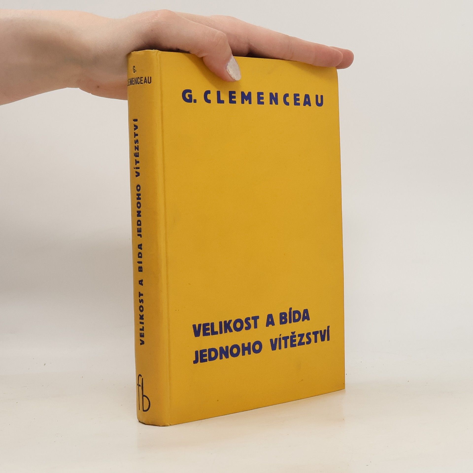 Georges Clemenceau Velikost a bída jednoho vítězství