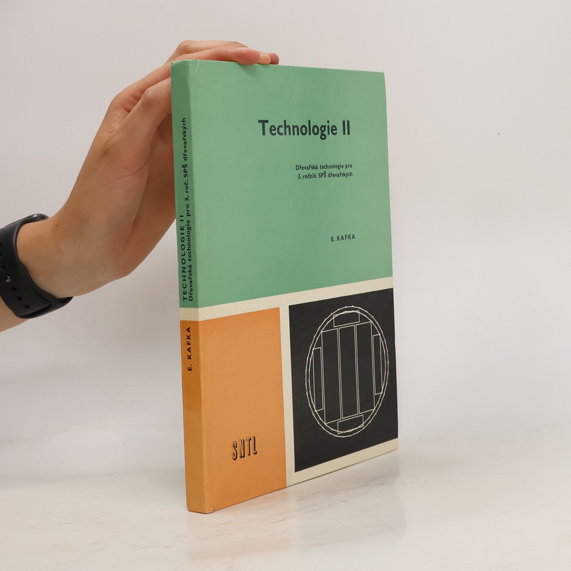 E. Kafka Technologie II. Dřevařská technologie pro 1. ročník SPŠ dřevařských