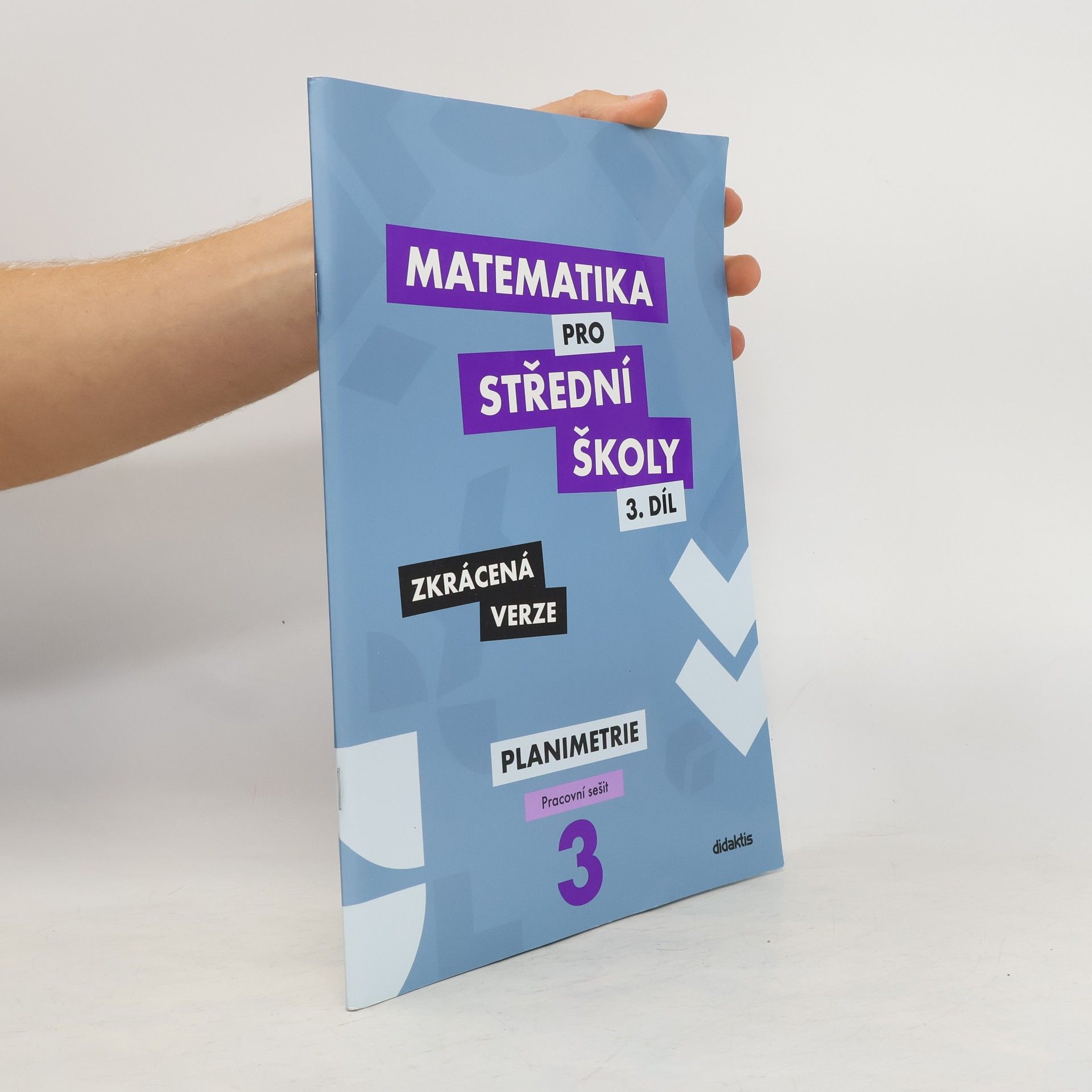 Collectif d'auteurs Matematika pro střední školy - 3. díl zkrácená verze. Planimetrie - pracovní sešit