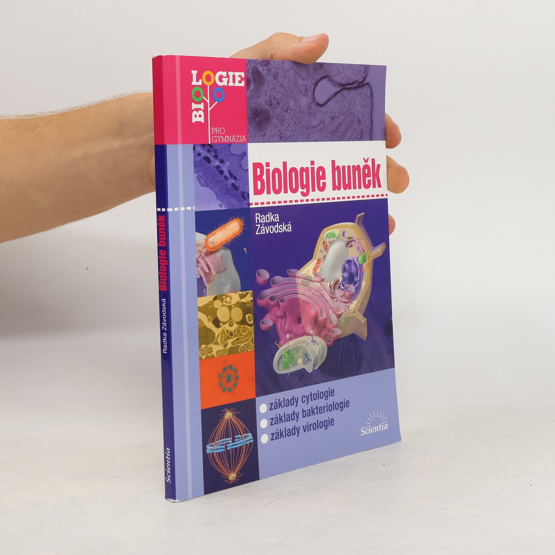 Radka Závodská Biologie buněk: Základy cytologie, bakteriologie, virologie