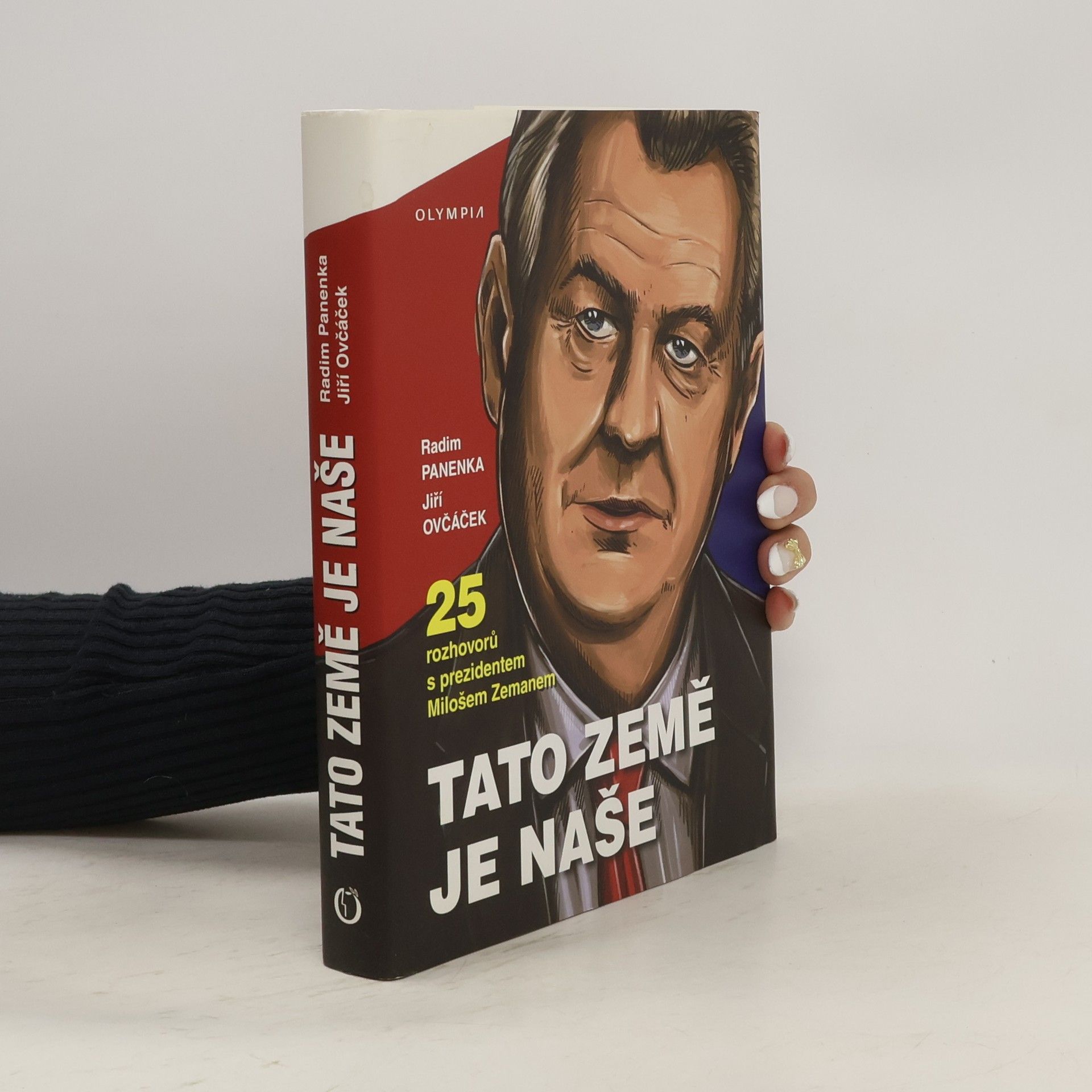 Miloš Zeman Tato země je naše: Dvacet pět rozhovorů s prezidentem Milošem Zemanem