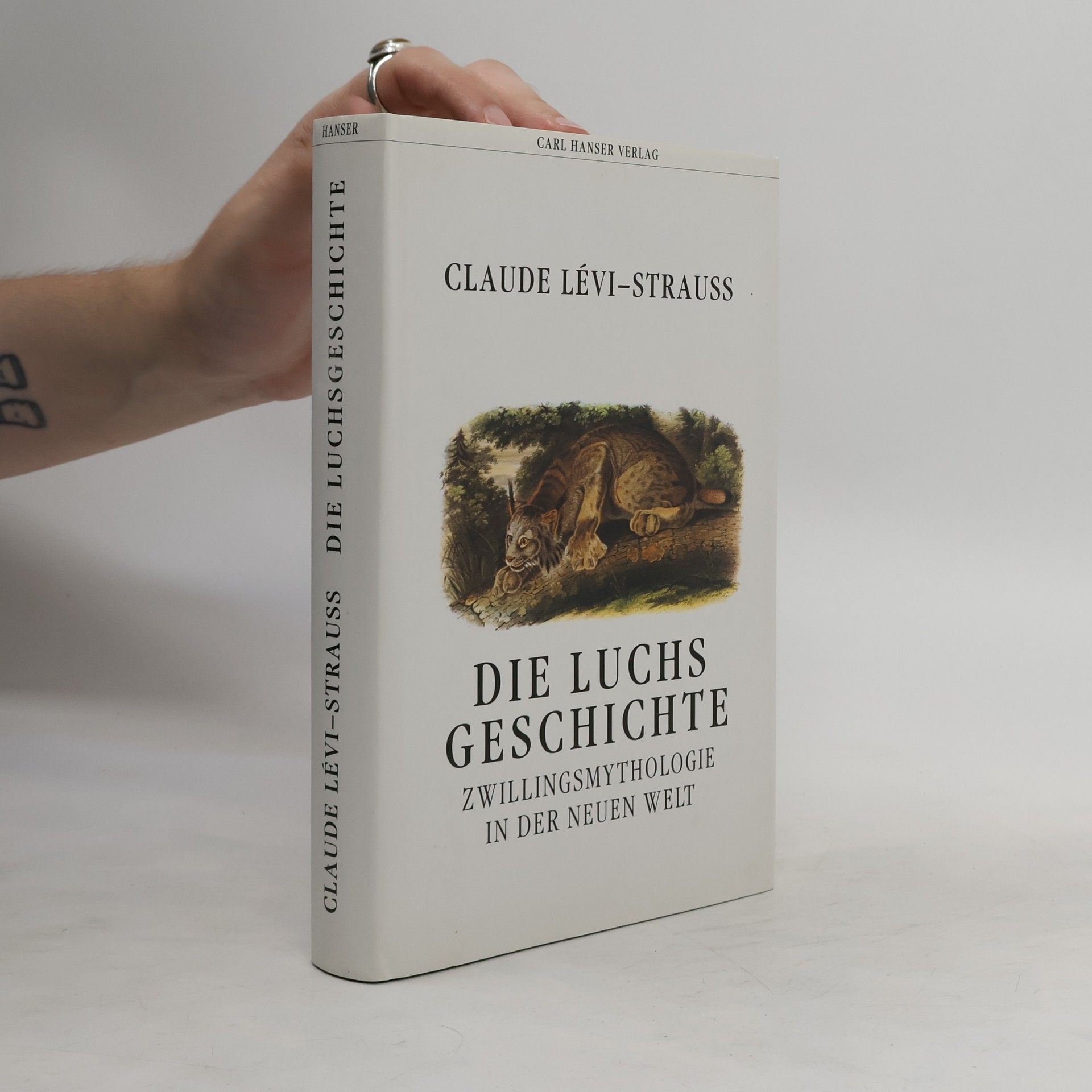Claude LéviStrauss Die Luchsgeschichte. Zwillingsmythologie in der Neuen Welt