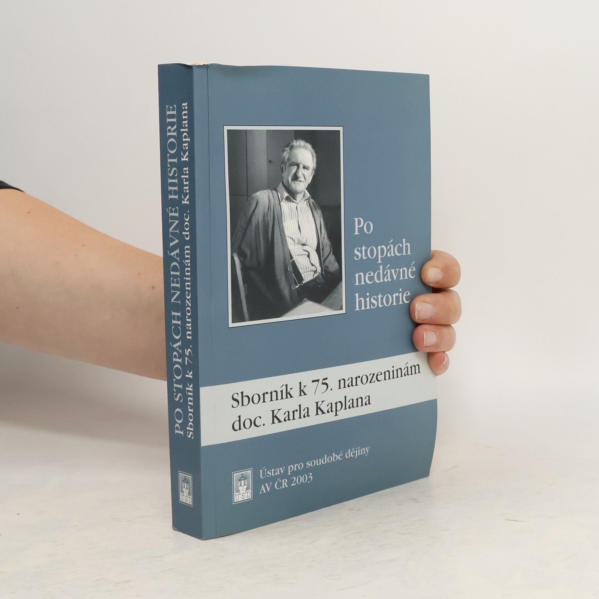 Jiří Pernes Po stopách nedávné historie : sborník k 75. narozeninám doc. Karla Kaplana