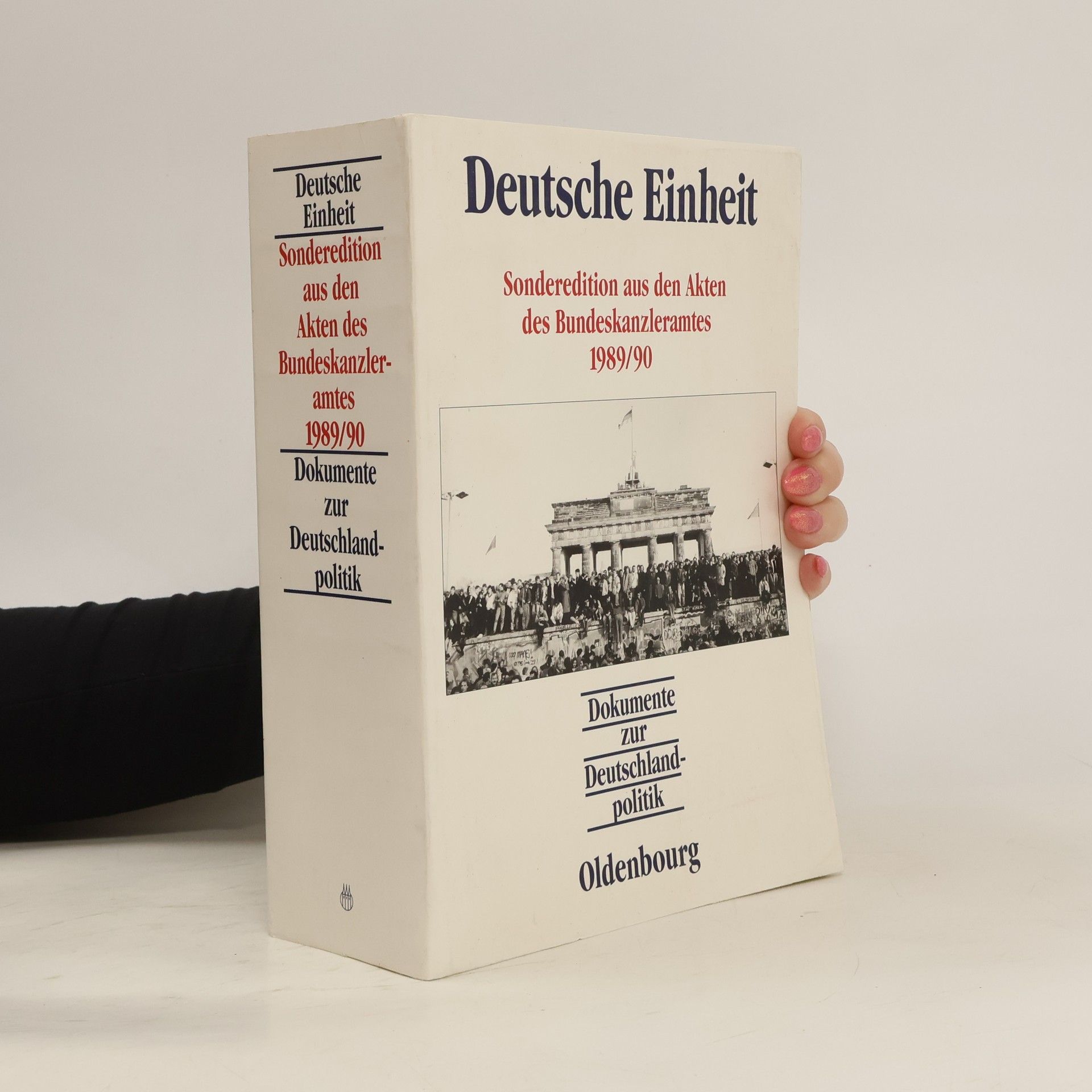 Hanns Jürgen Küsters Deutsche Einheit. Sonderedition aus den Akten des Bundeskanzleramtes 1989-90