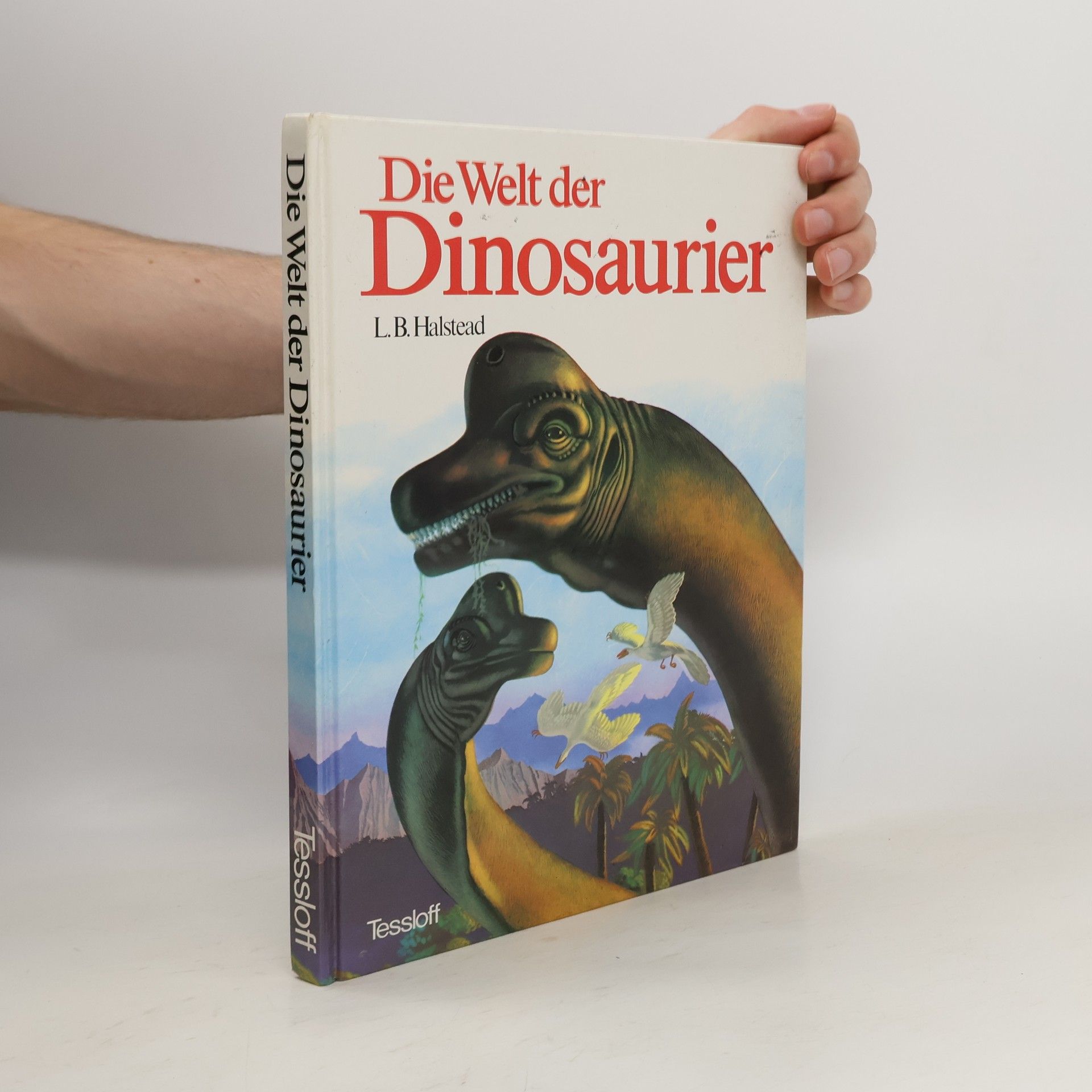 Lambert B. Halstead Die Welt der Dinosaurier