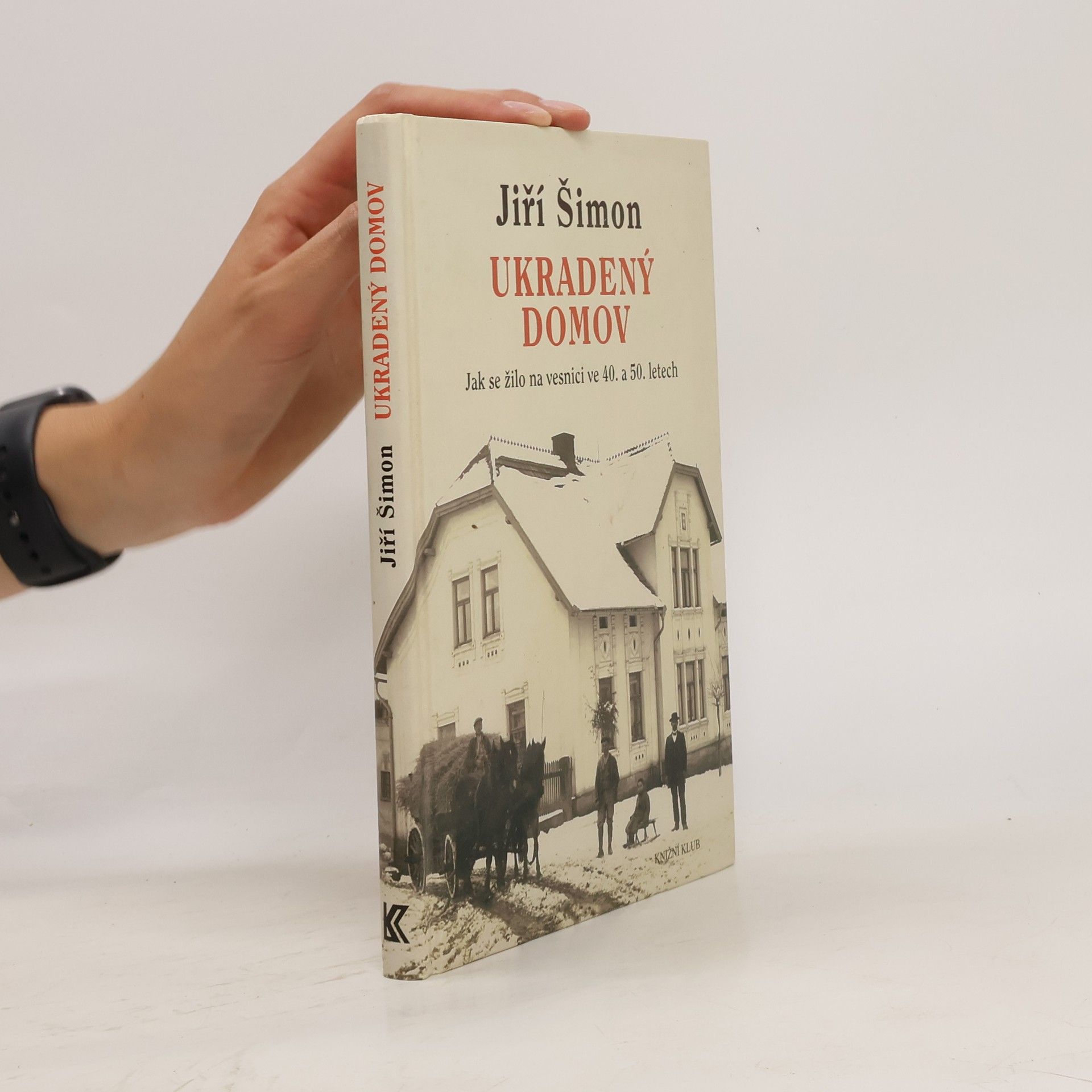 Ukradený domov. Jak se žilo na vesnici ve 40. a 50. letech