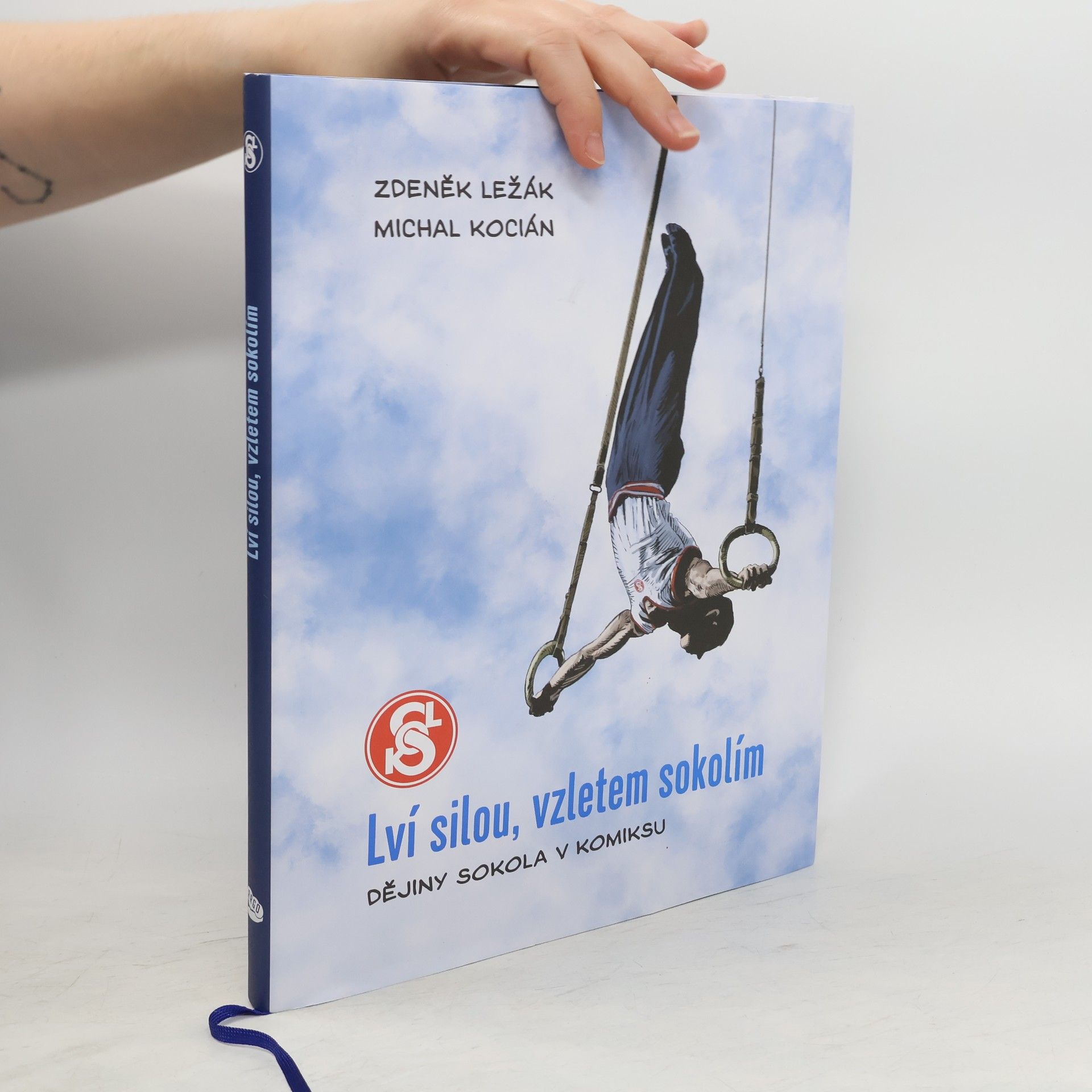 Zdeněk Ležák Lví silou, vzletem sokolím. Dějiny Sokola v komiksu