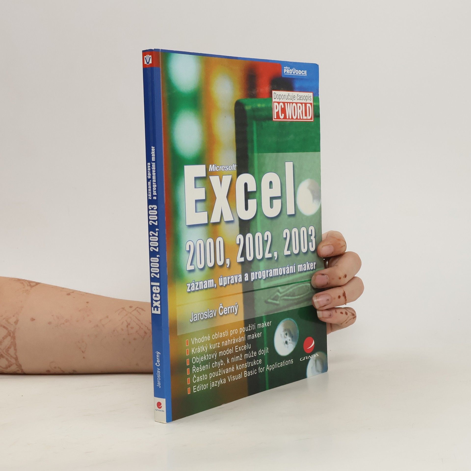 Jaroslav Černý Excel 2000, 2002, 2003. Záznam, úprava a programování maker