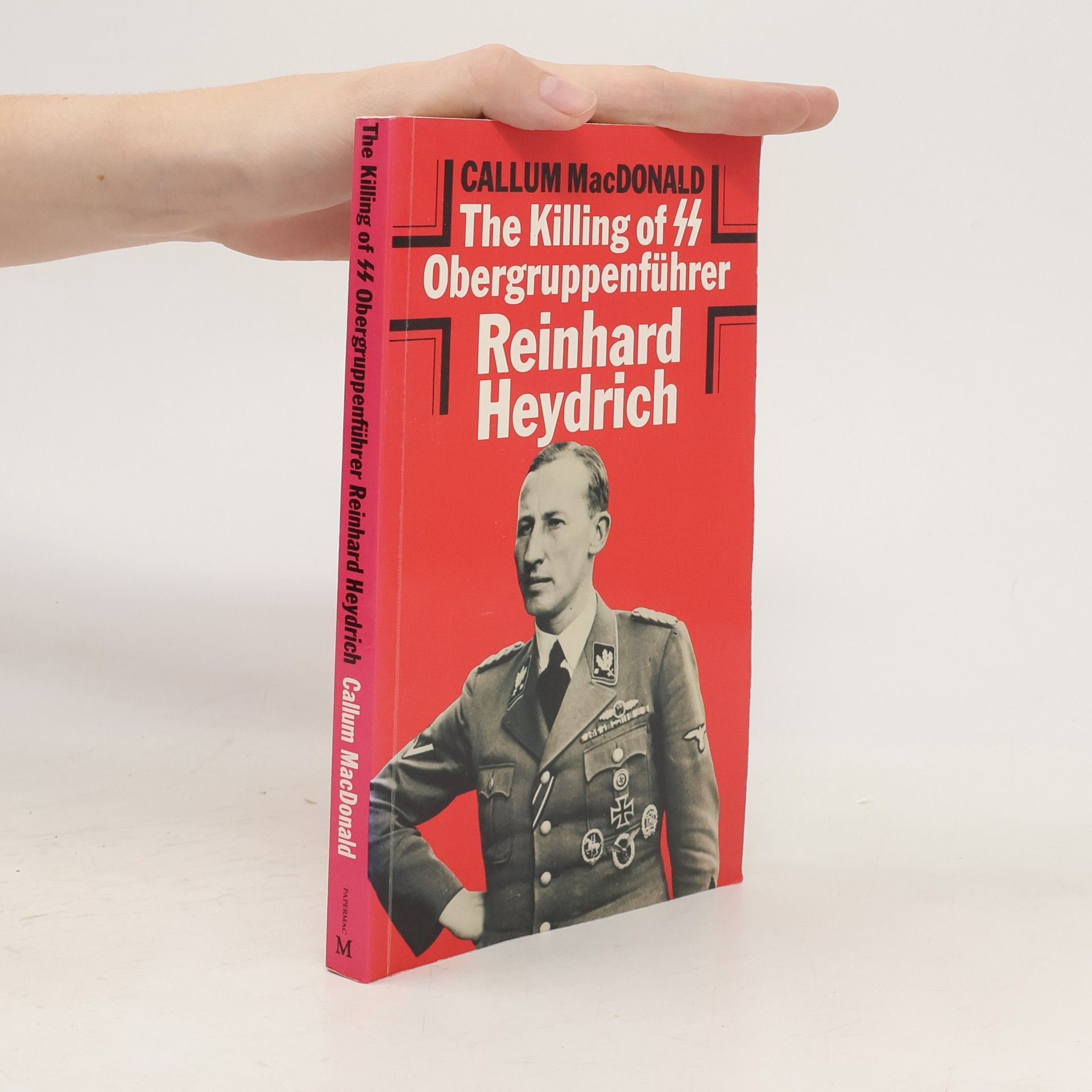 C. A. MacDonald The Killing of SS Obergruppenführer Reinhard Heydrich