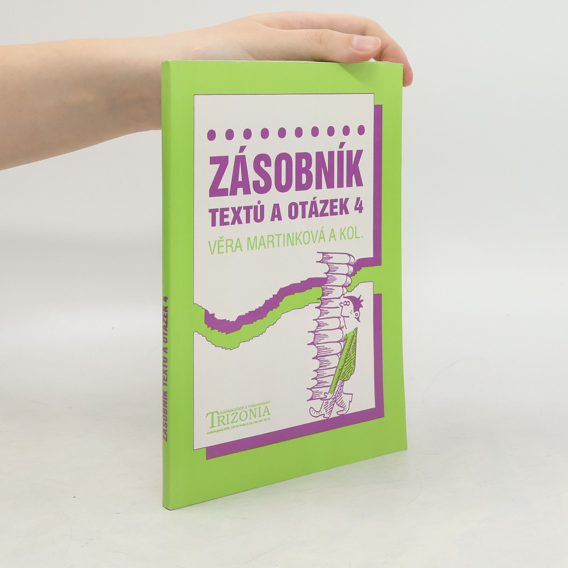 Věra Martinková Zásobník textů a otázek 4 : alternativní učebnice pro 4. ročník středních škol