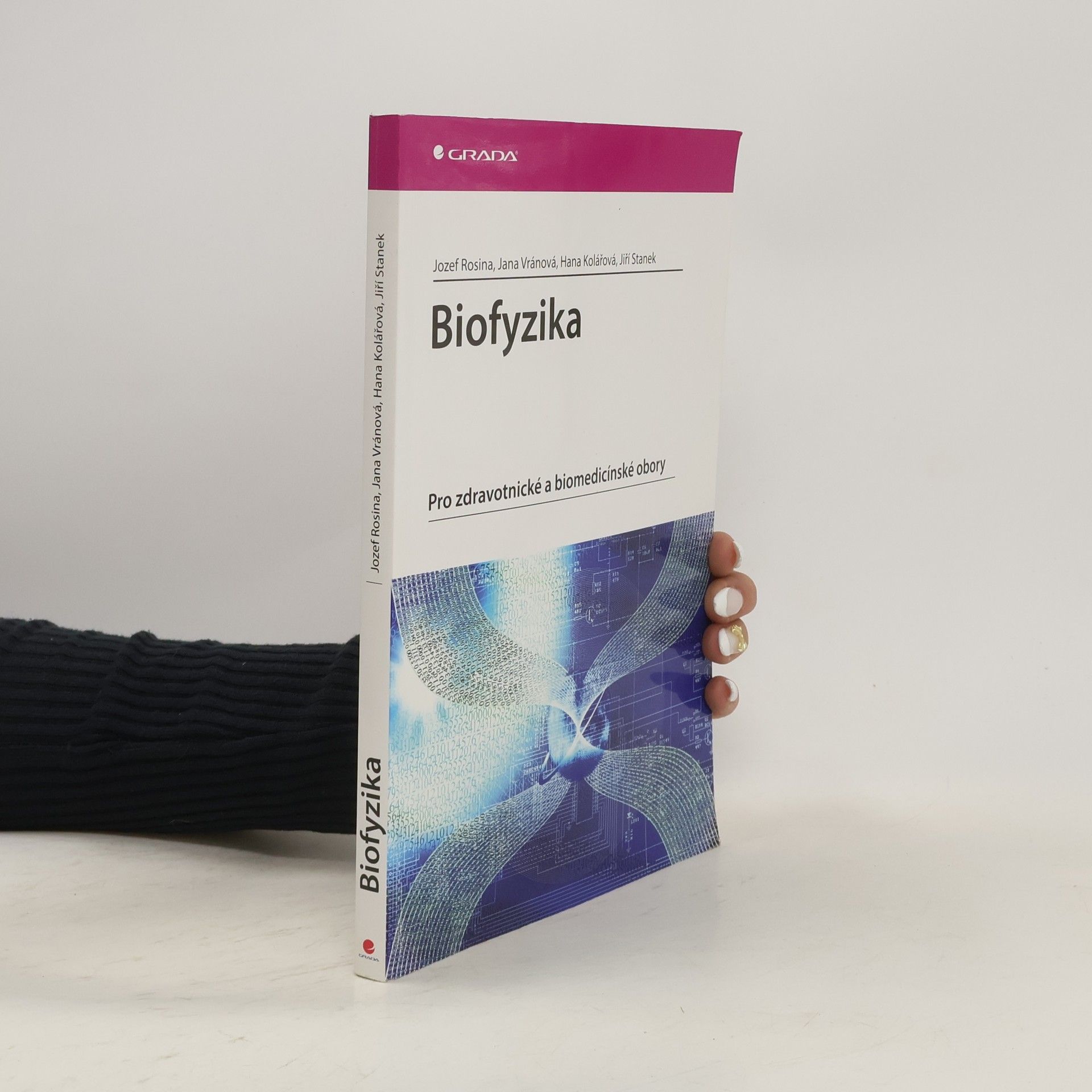Jiří Staněk Biofyzika : pro zdravotnické a biomedicínské obory