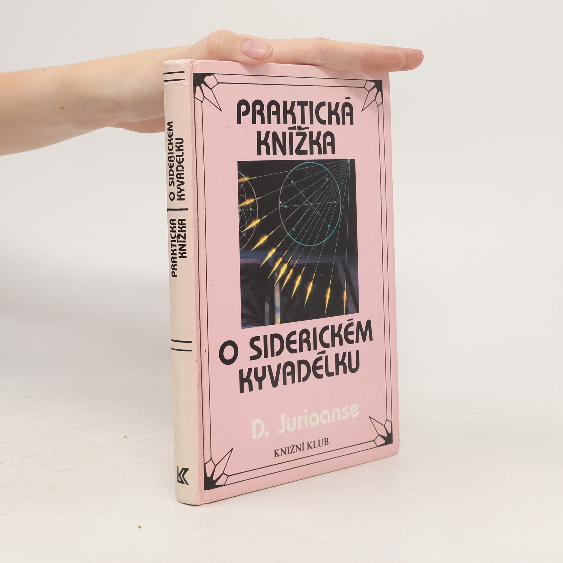 Eva Pátková Praktická knížka o siderickém kyvadélku. Se 40 tabulkami