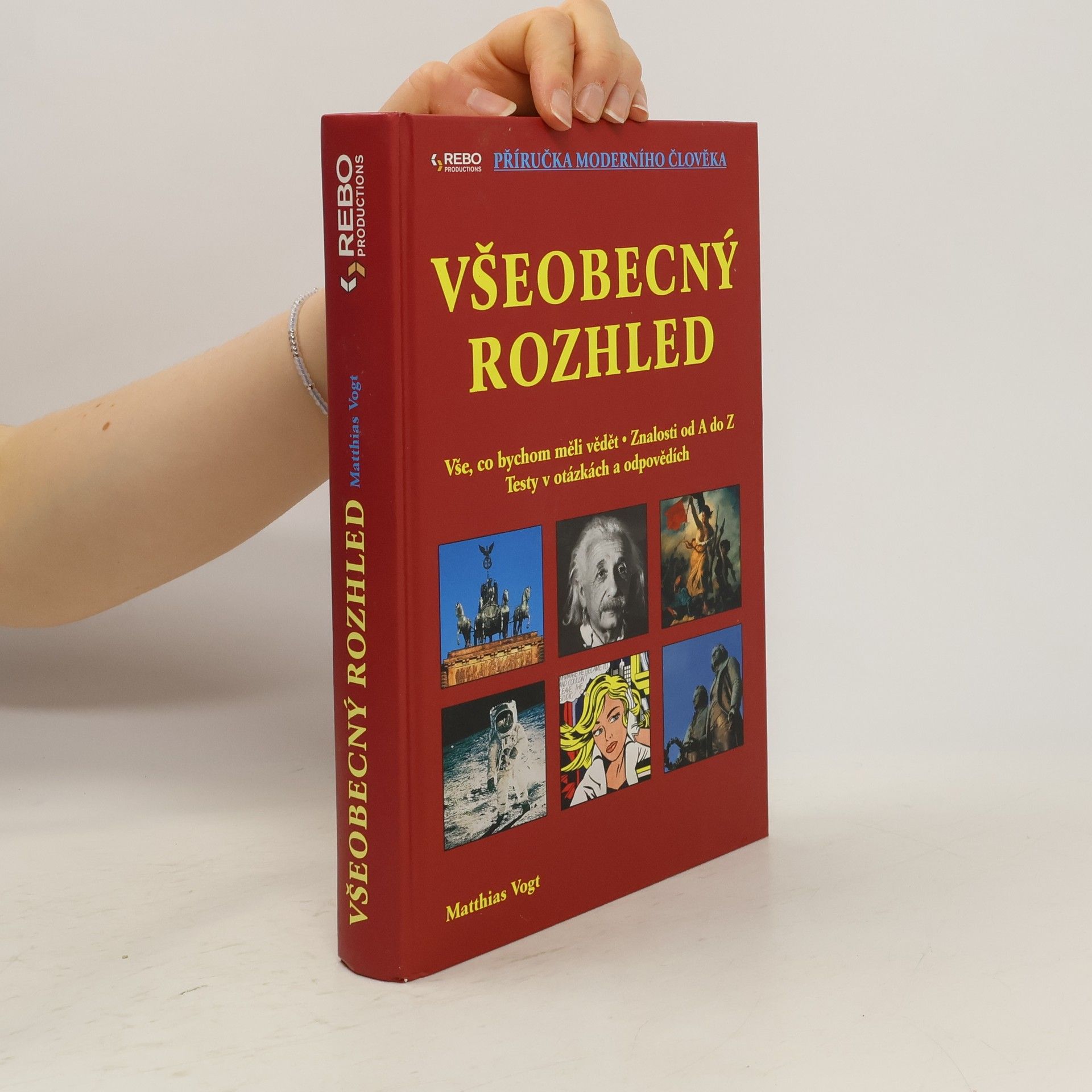 Matthias Vogt Všeobecný rozhled. Vše, co bychom měli vědět. Znalosti od A do Z. Testy v otázkách a odpovědích
