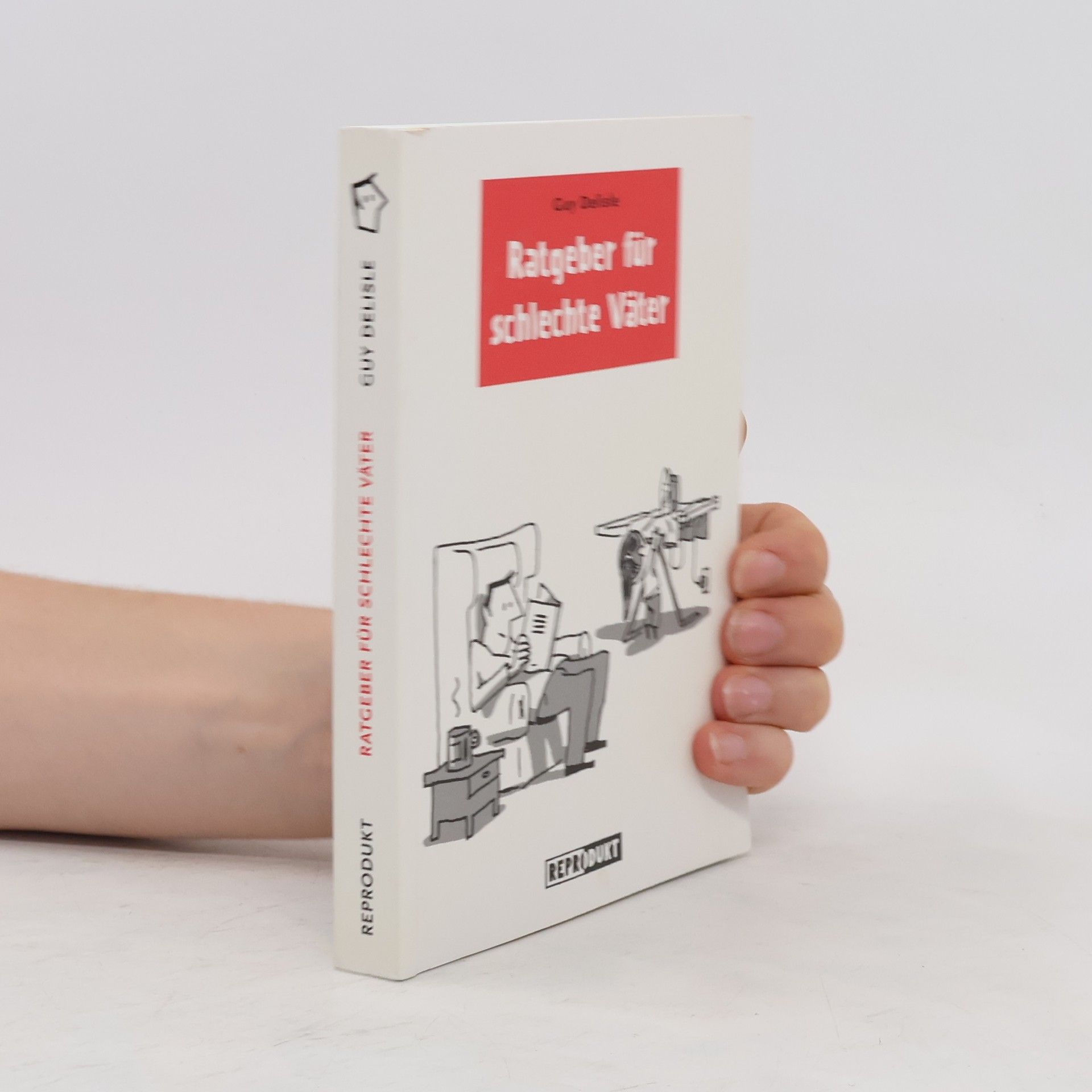 Guy Delisle Ratgeber für schlechte Väter