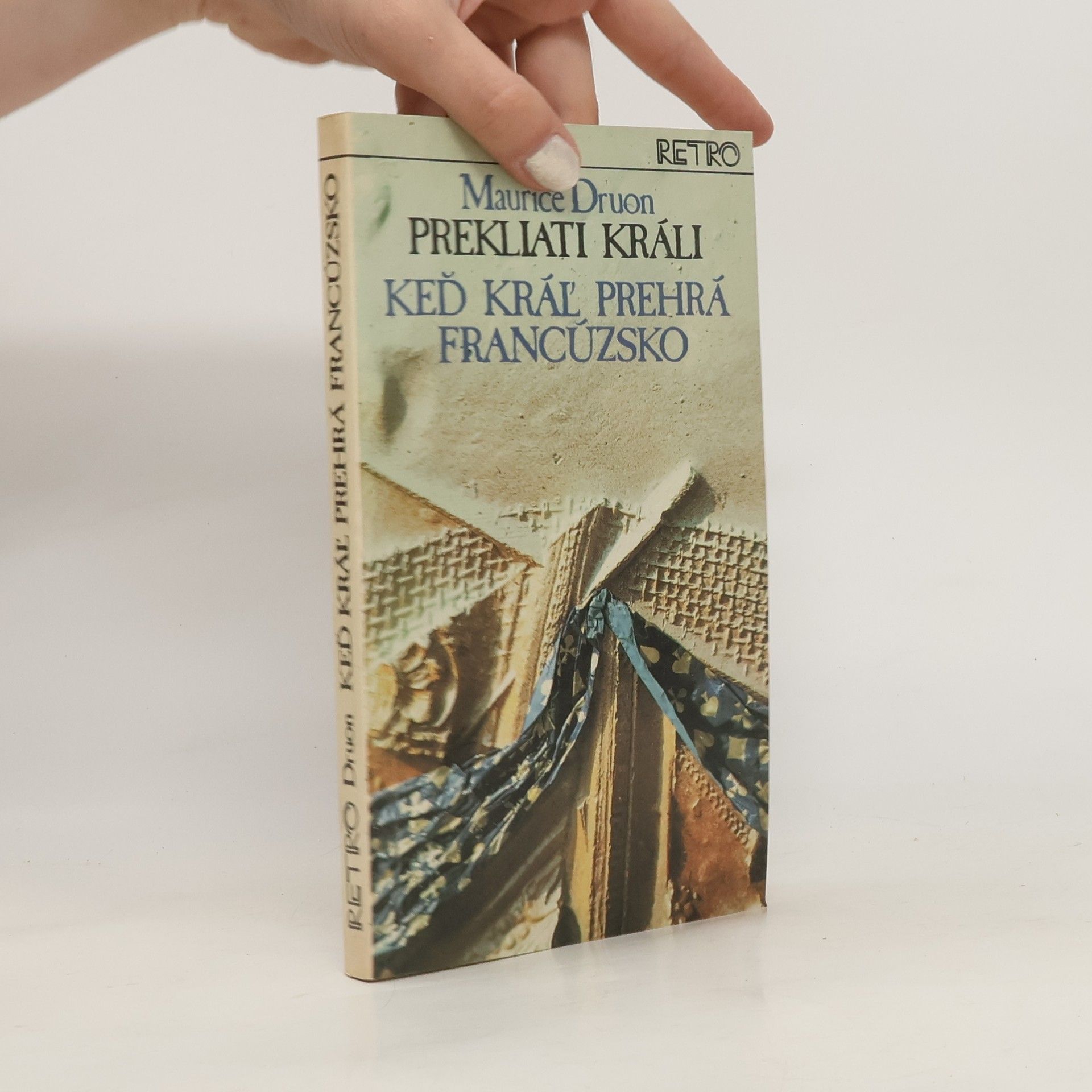 Maurice Druon Keď král prehrá Francúzsko