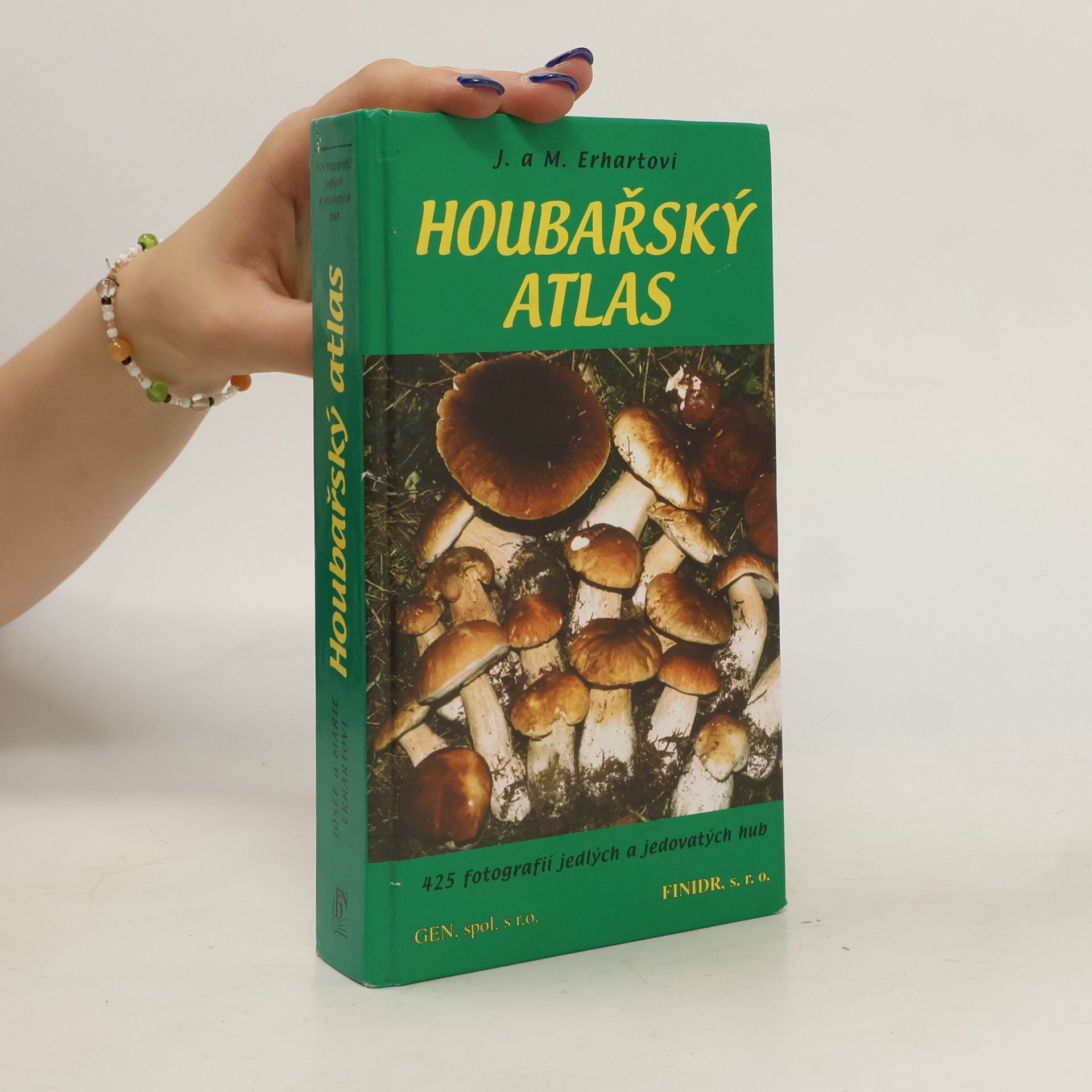 Josef Erhart Houbařský atlas. 380 druhů jedlých a jedovatých hub