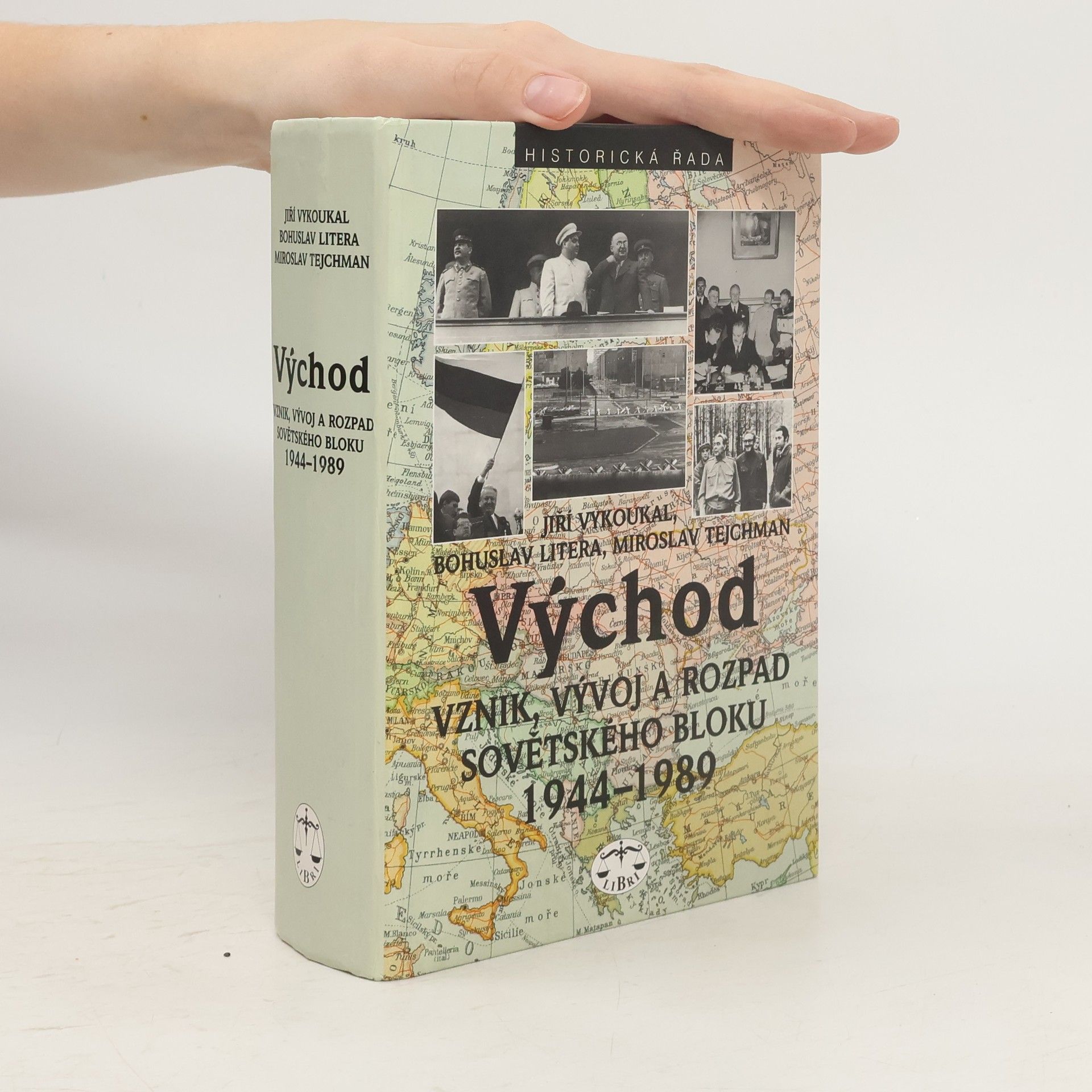 Bohuslav Litera Východ. Vznik, vývoj a rozpad sovětského bloku 1944-1989
