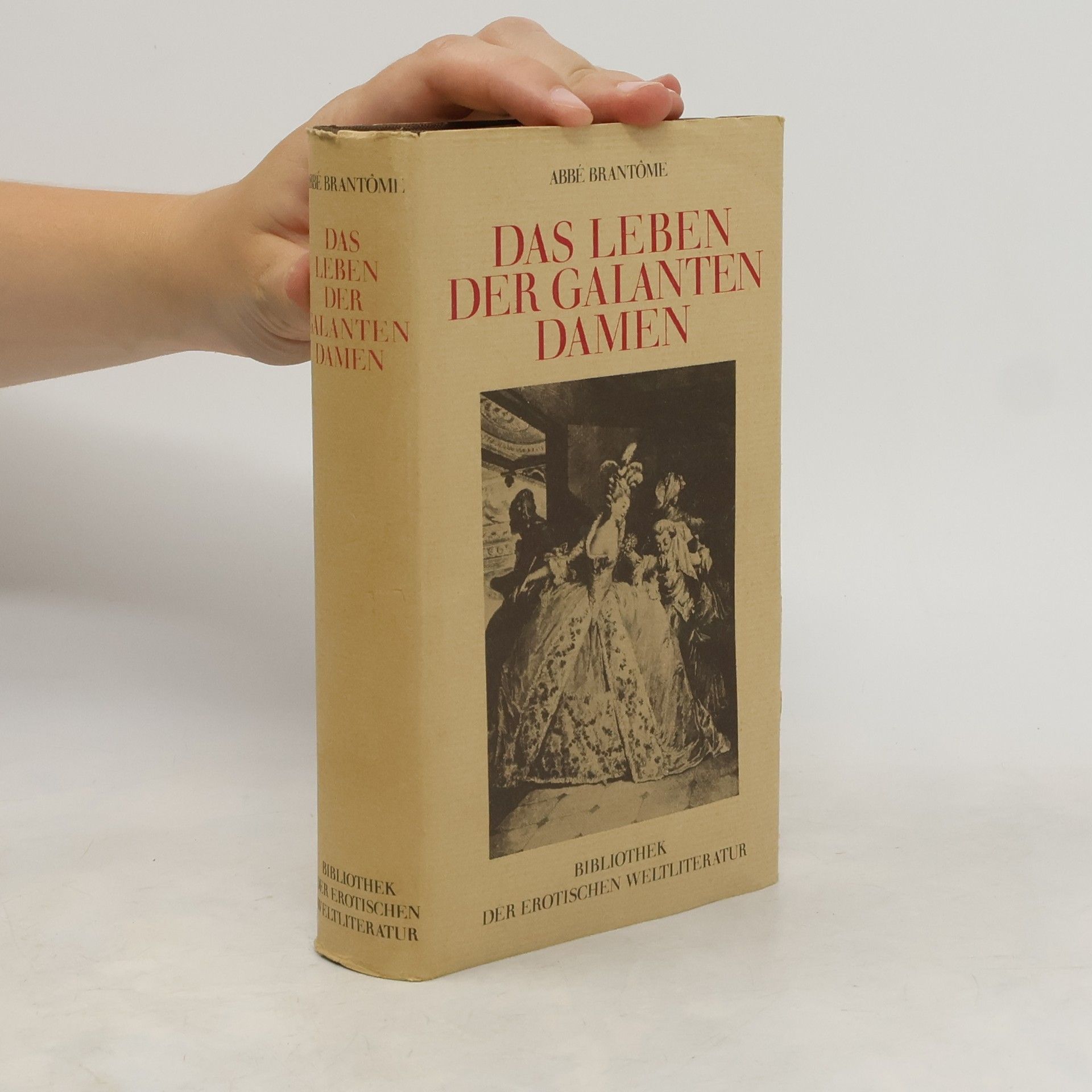 Abbé Brantome Das Leben der galanten Damen
