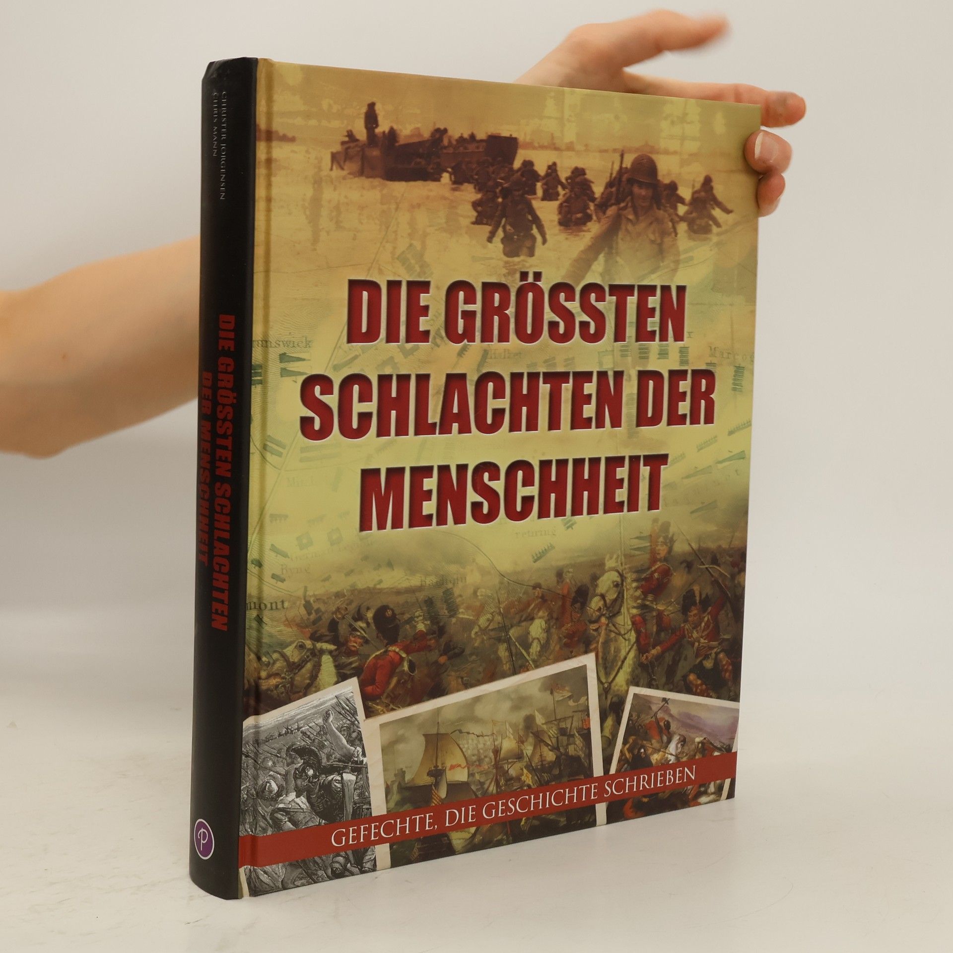 Autorenkollektiv Die grössten Schlachten der Menschheit
