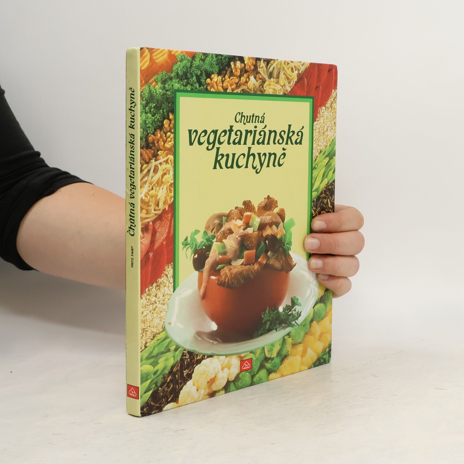 Fritz Faist Chutná vegetariánská kuchyně