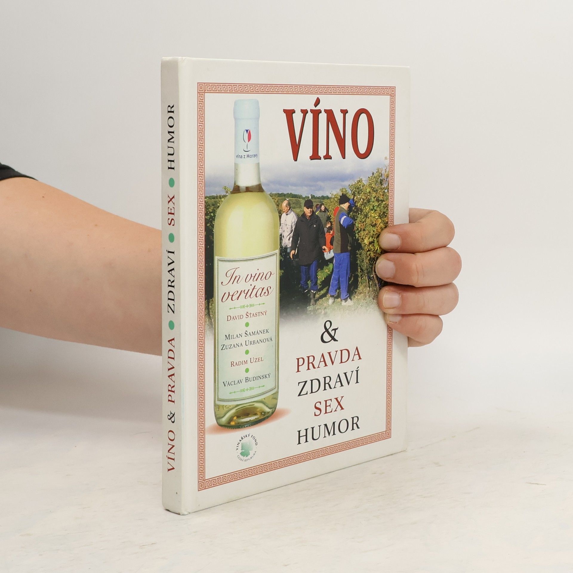 David Šťastný In vino veritas, aneb, Víno & pravda, zdraví, sex, humor