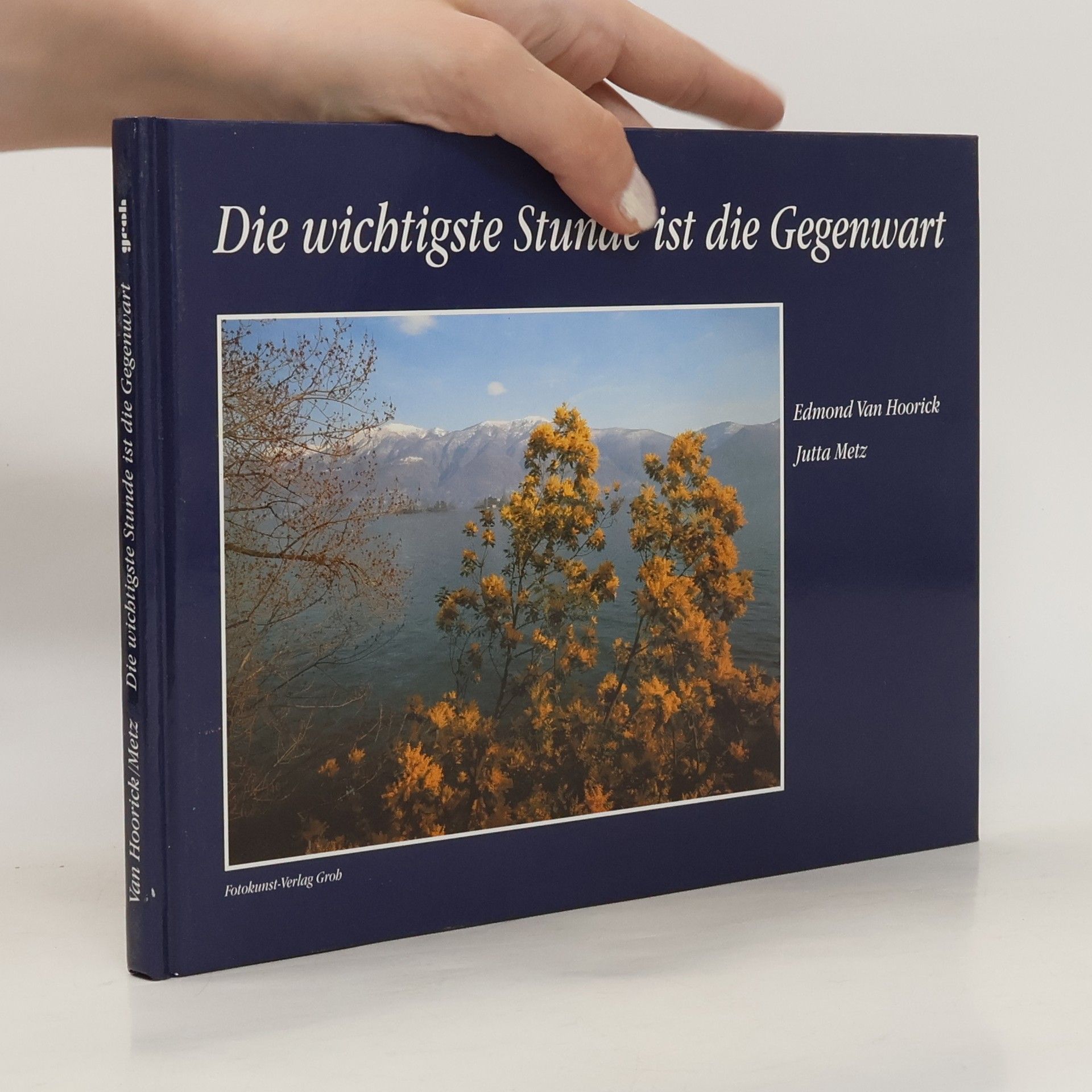 Jutta Metz Die wichtigste Stunde ist die Gegenwart
