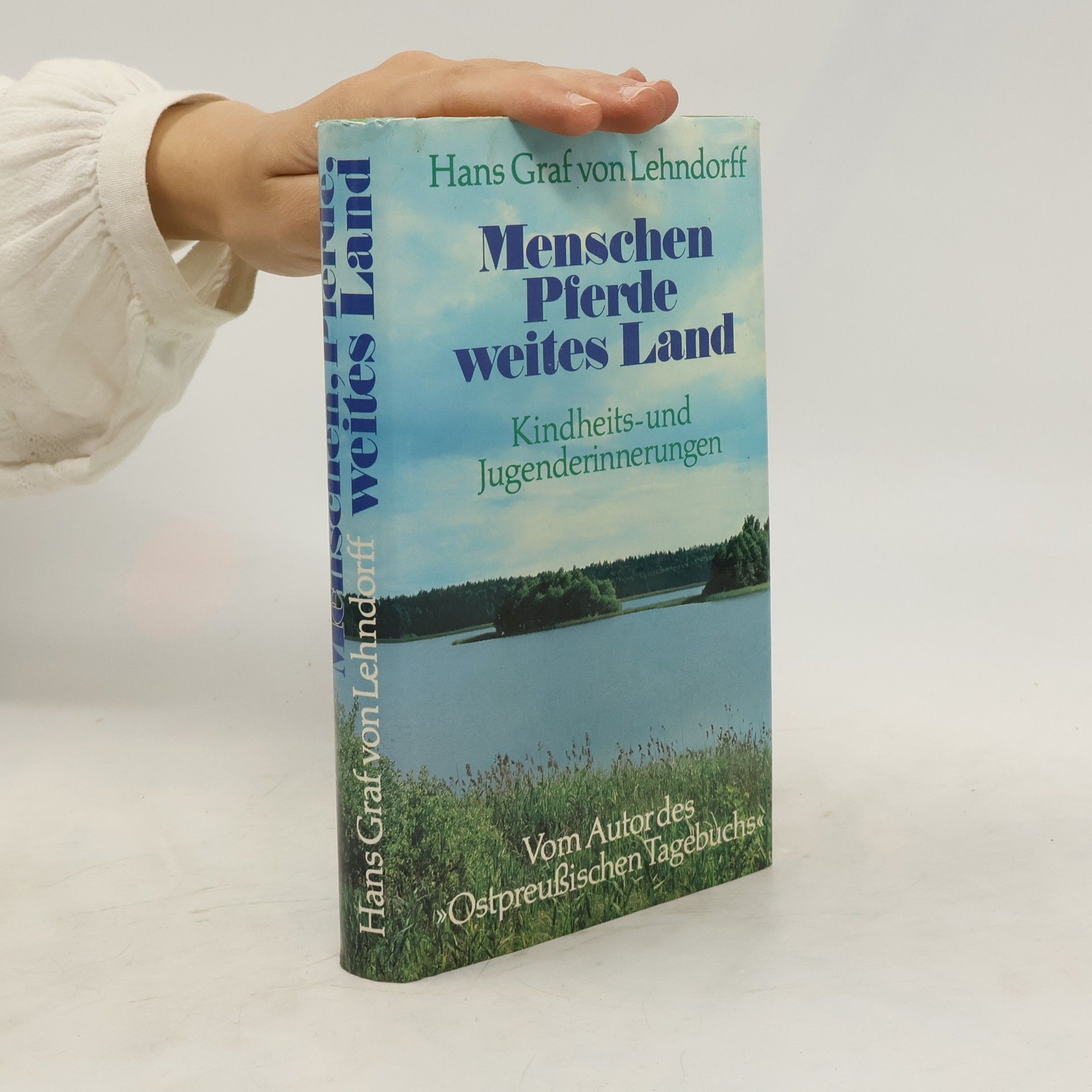Hans von Lehndorff Menschen, Pferde, weites Land