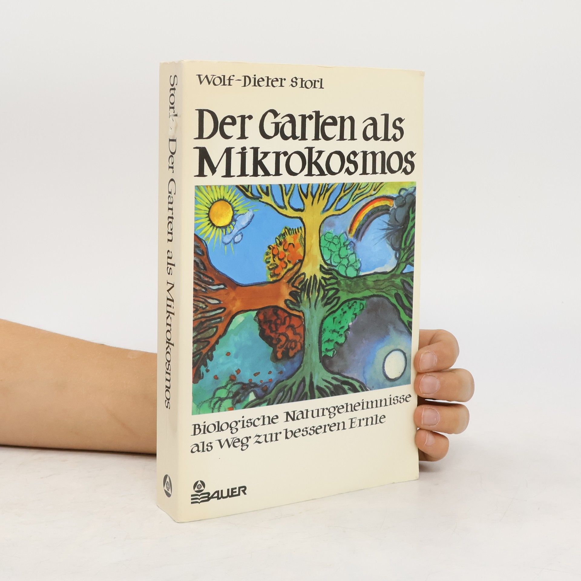 Wolf Dieter Storl Der Garten als Mikrokosmos