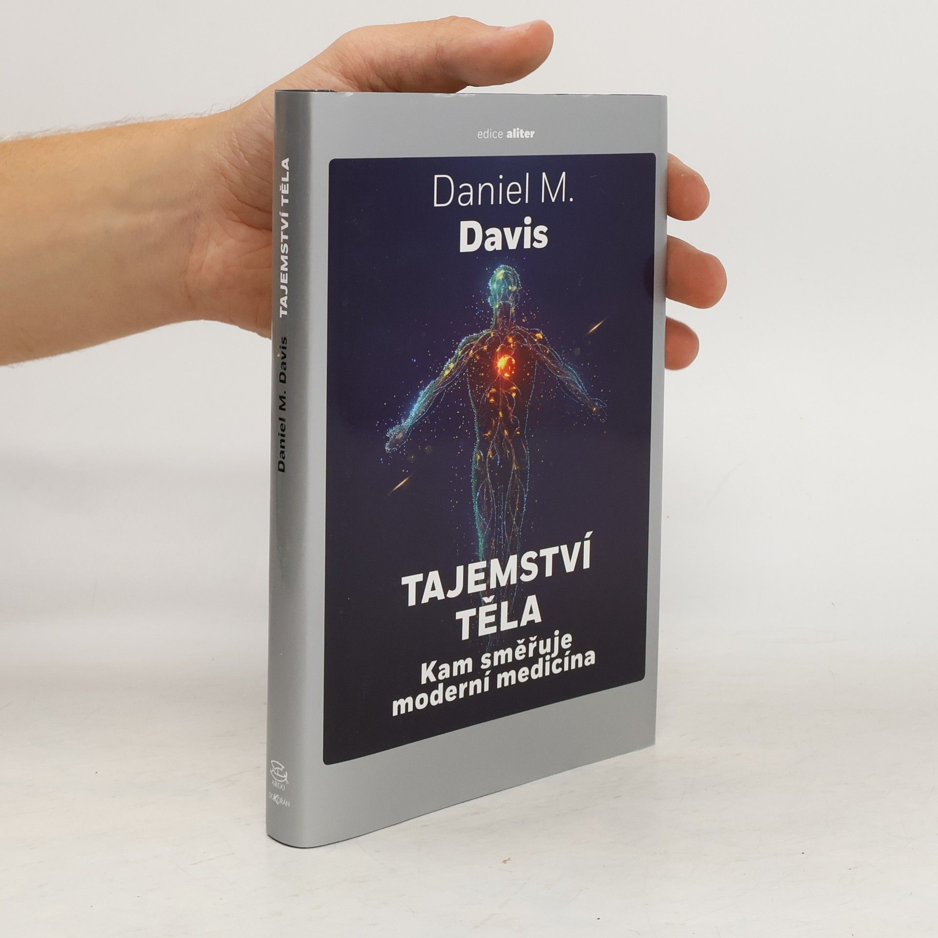 Daniel M. Davis Tajemství těla: kam směřuje moderní medicína