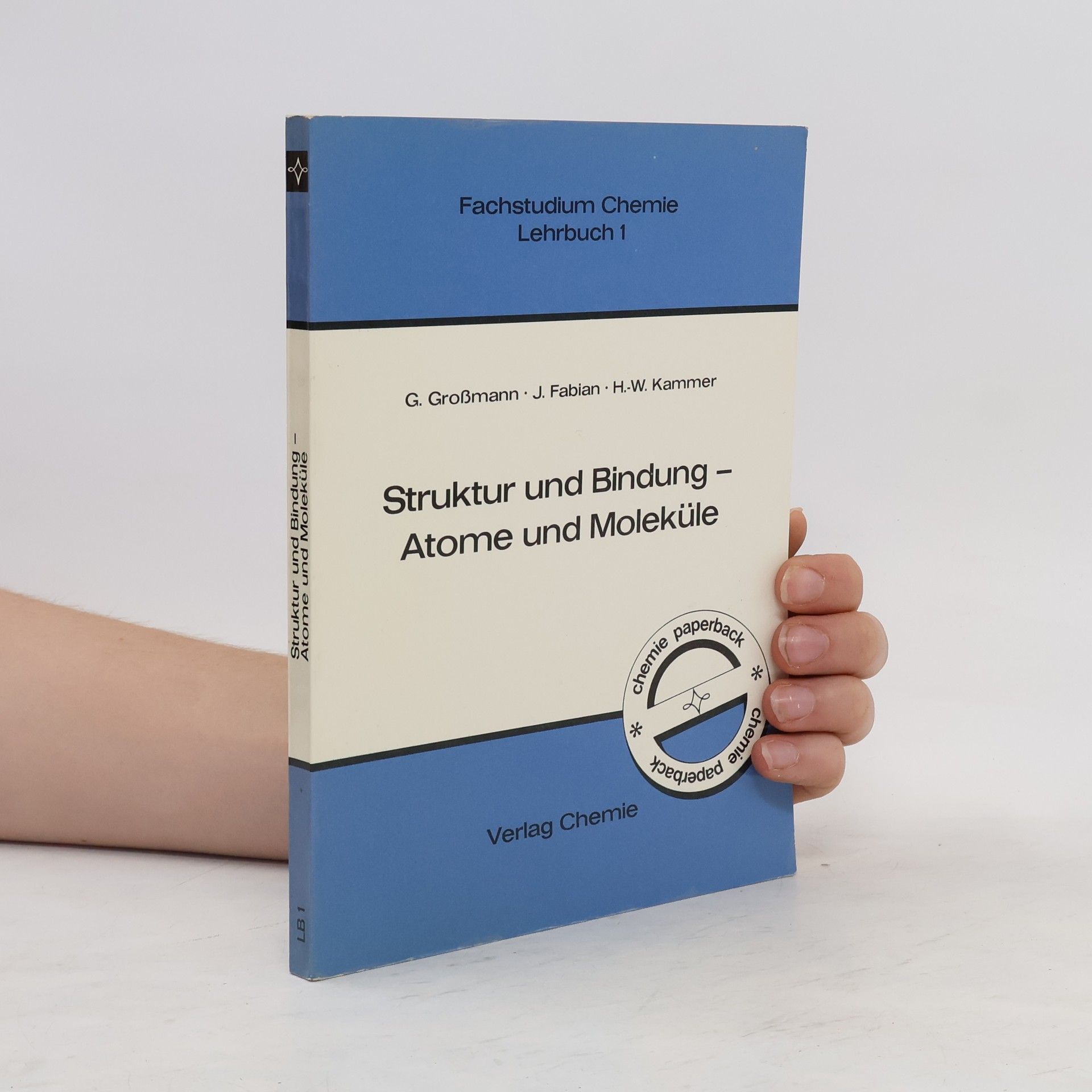 Gisbert Grossmann Struktur und Bindung. Atome und Moleküle