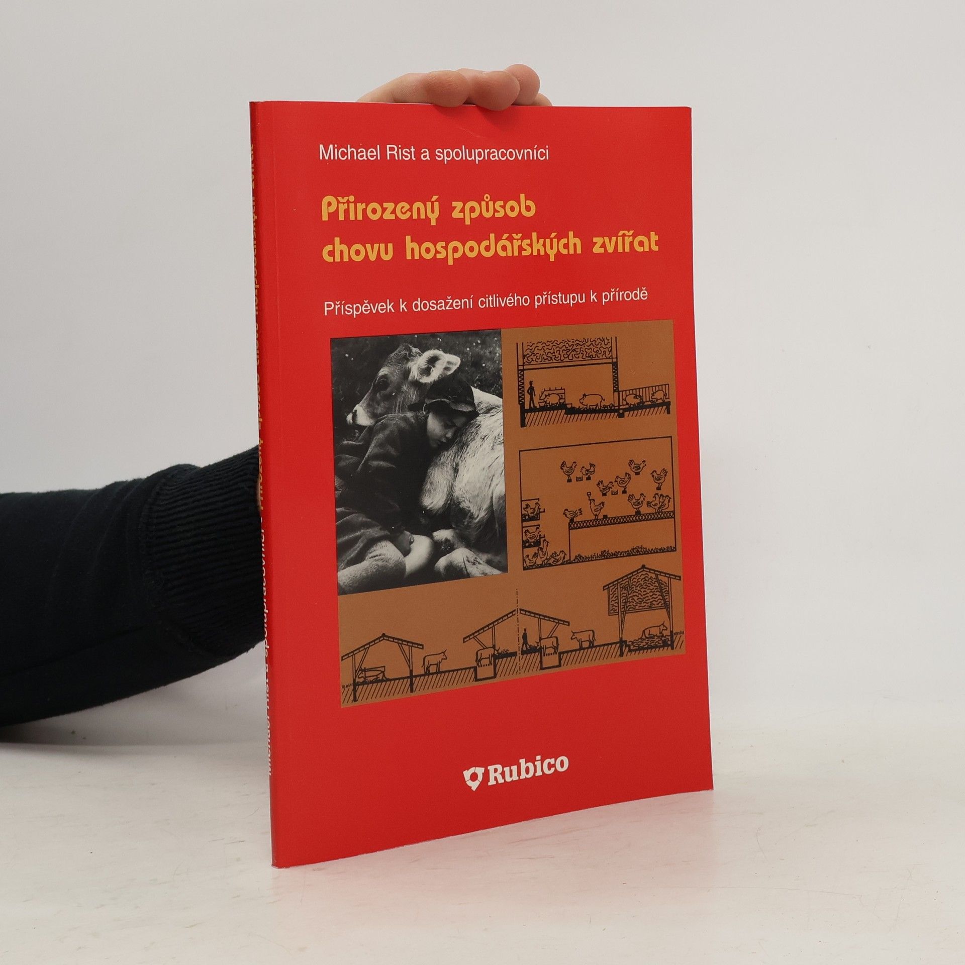 Jiří Urban Přirozený způsob chovu hospodářských zvířat. Příspěvek k dosažení citlivého přístupu k přírodě