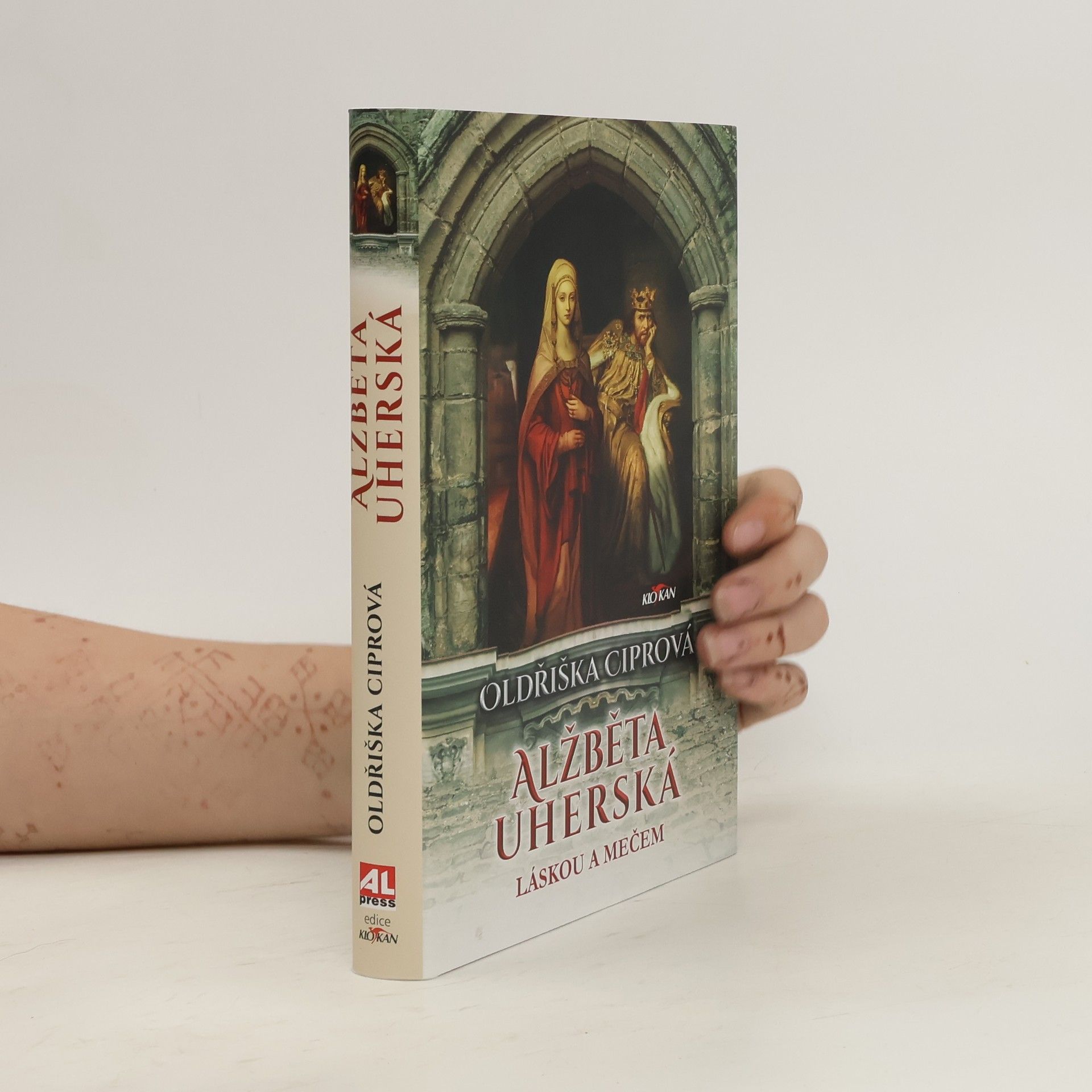Oldřiška Lišková Alžběta Uherská - Láskou a mečem