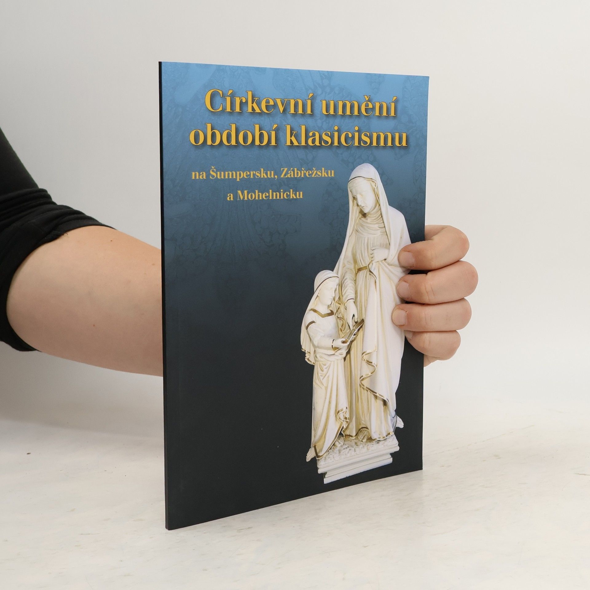 Milena Filipová Církevní umění období klasicismu na Šumpersku, Zábřežsku a Mohelnicku