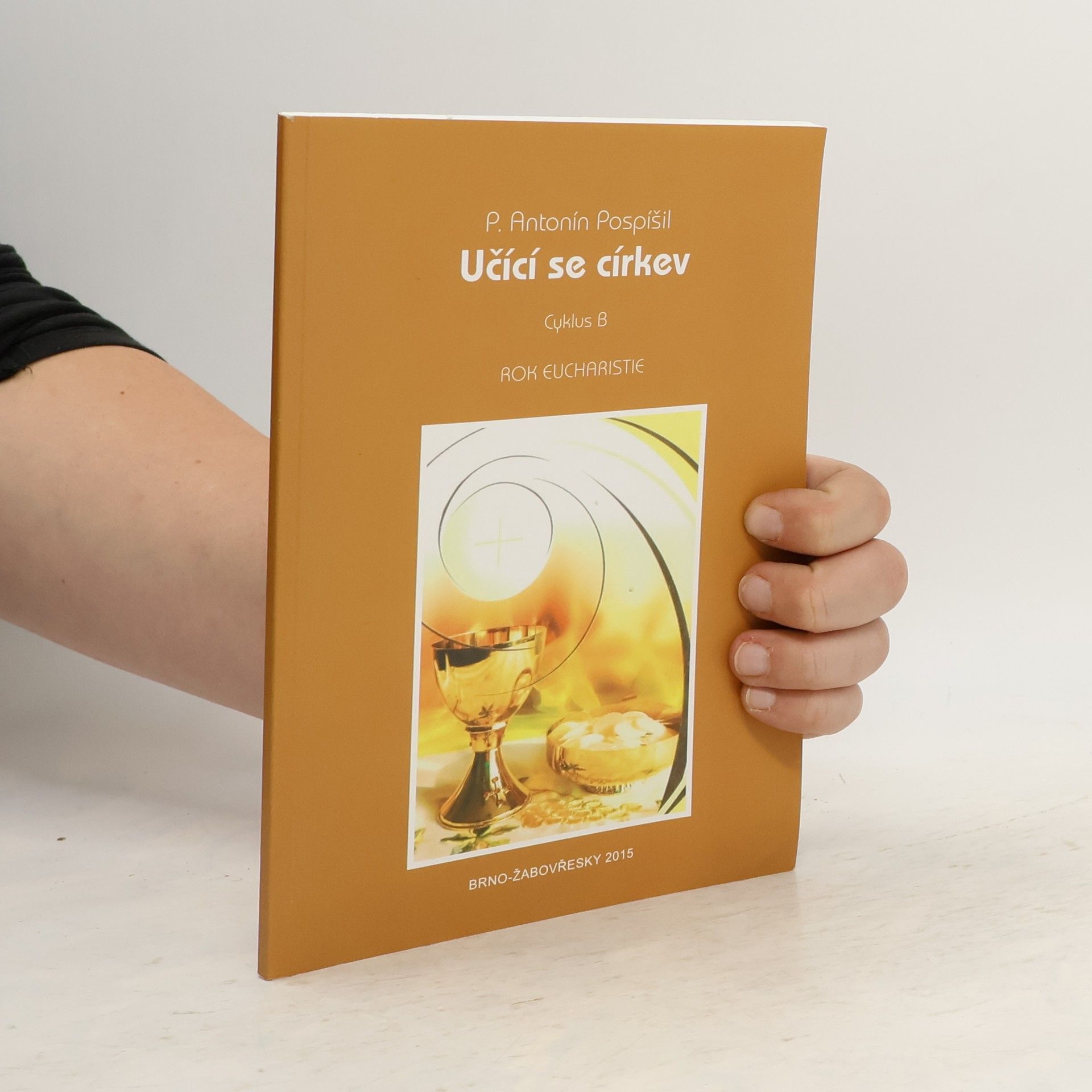P. Antonín Pospíšil Učící se církev: cyklus B