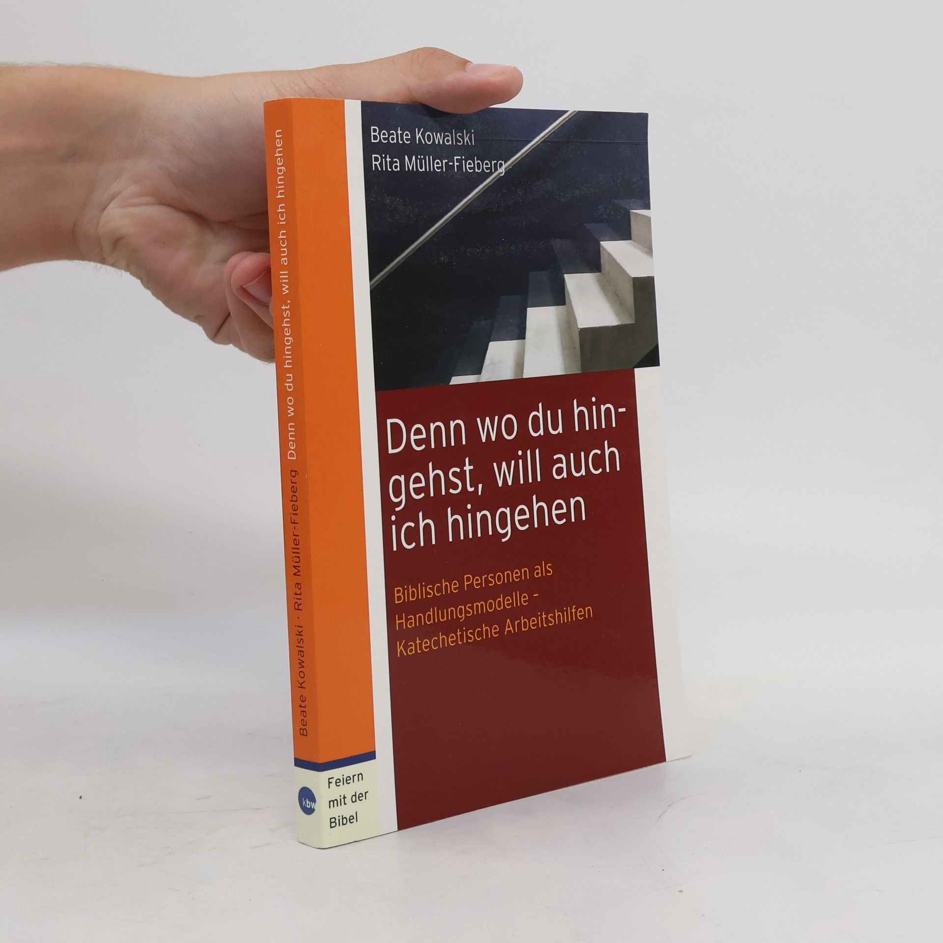 Beate Kowalski Denn wo du hingehst, will auch ich hingehen