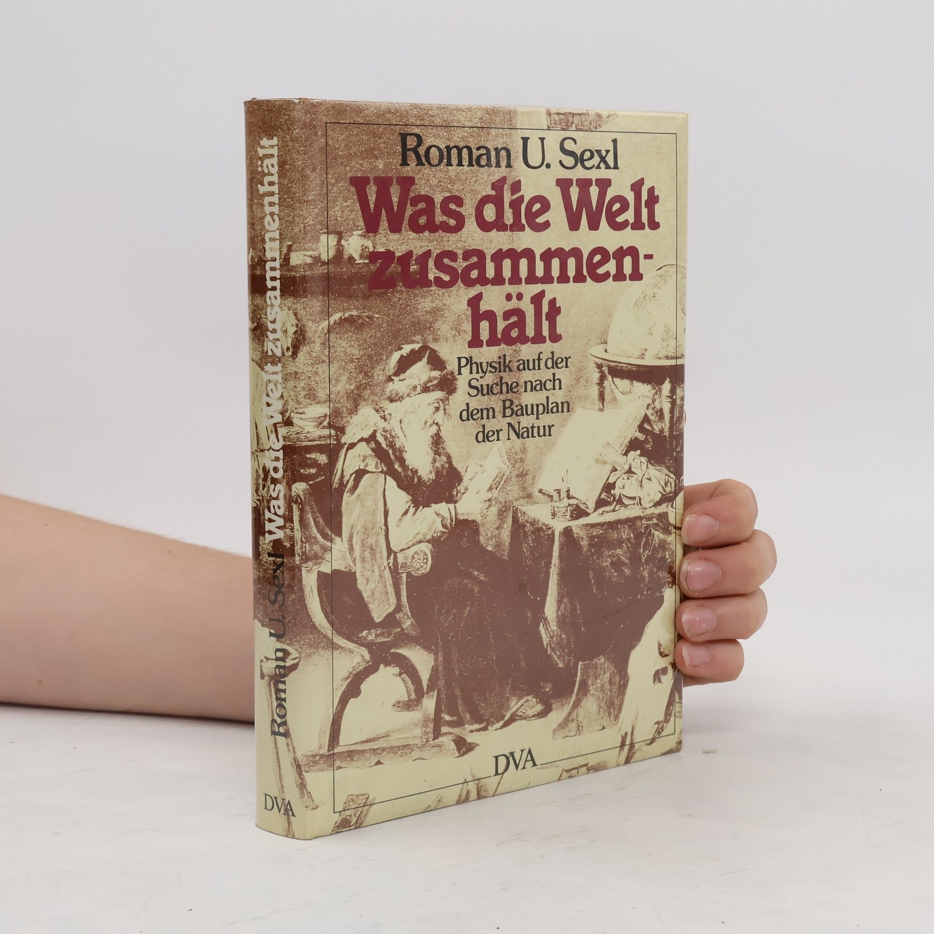 Roman Sexl Was die Welt zusammenhält