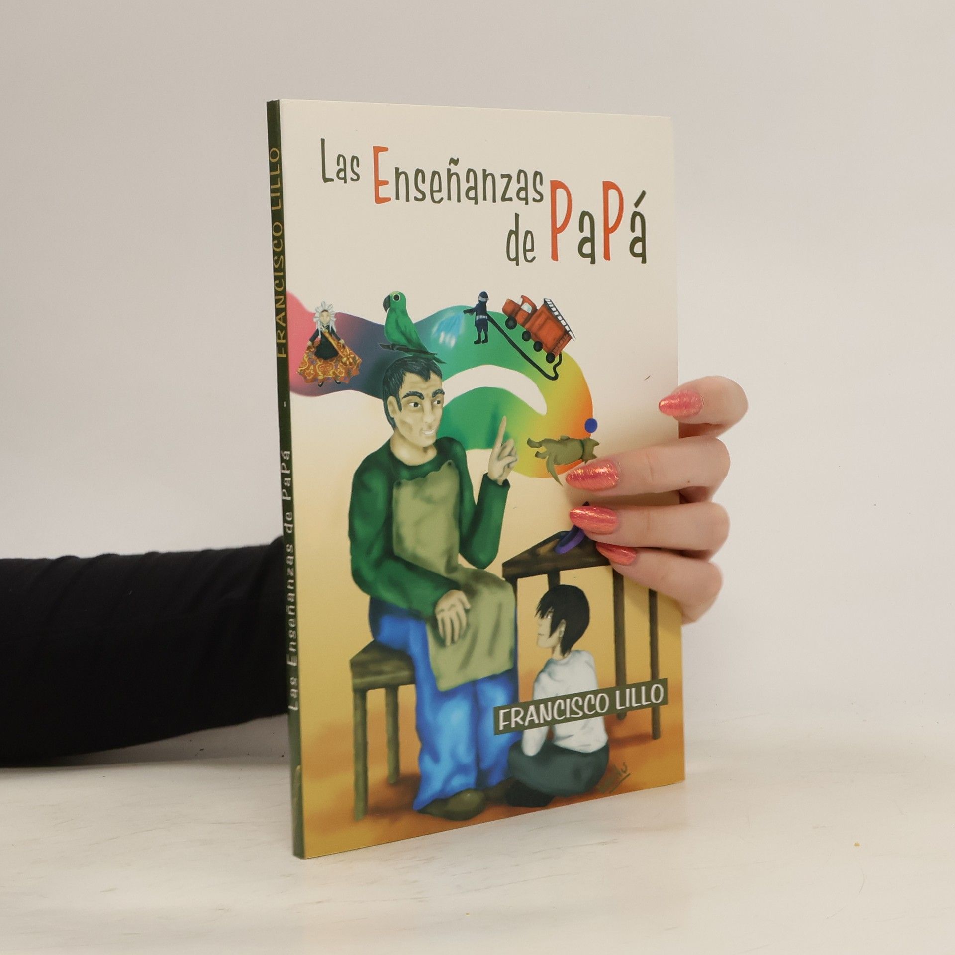 Francisco Lillo Martínez Las enseñanzas de Papá