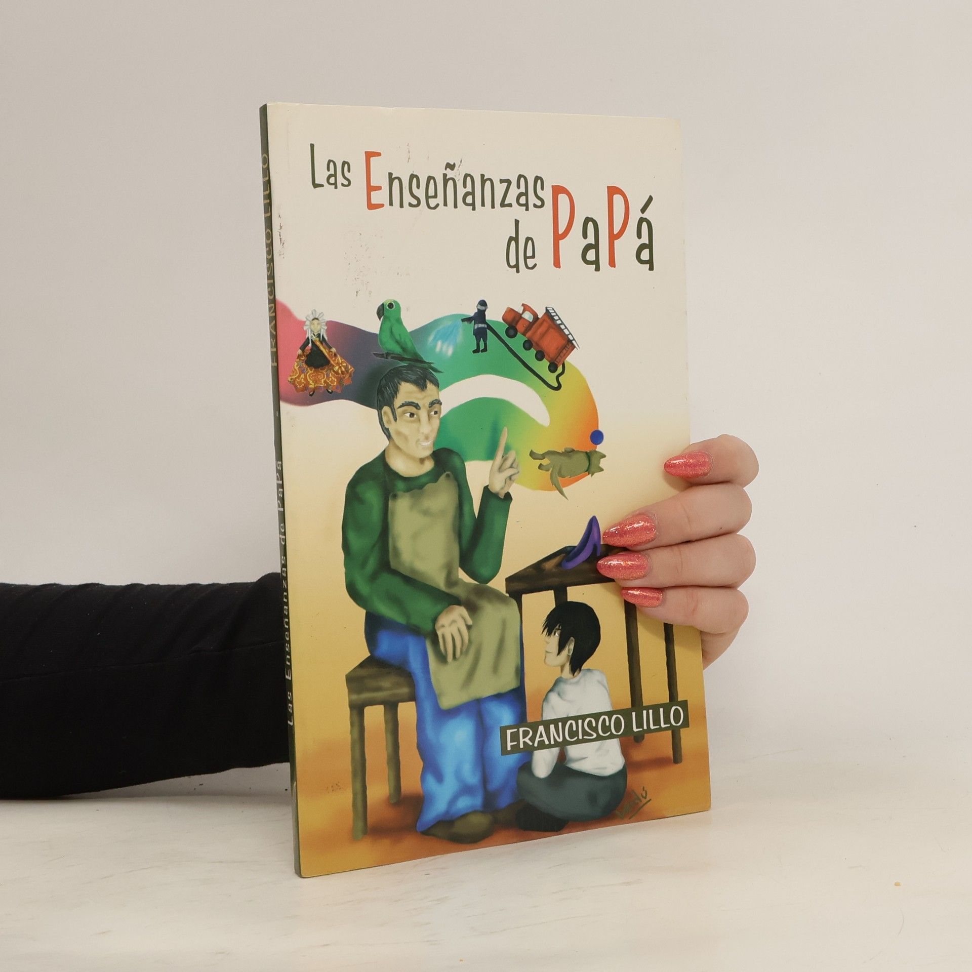 Francisco Lillo Martínez Las enseñanzas de Papá