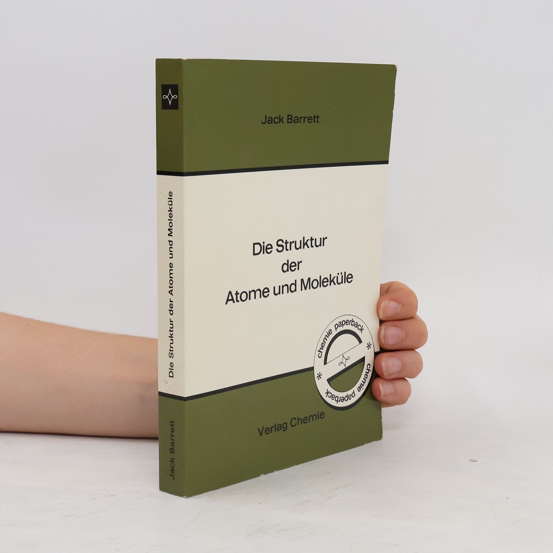 Jack Barrett Die Struktur der Atome und Moleküle