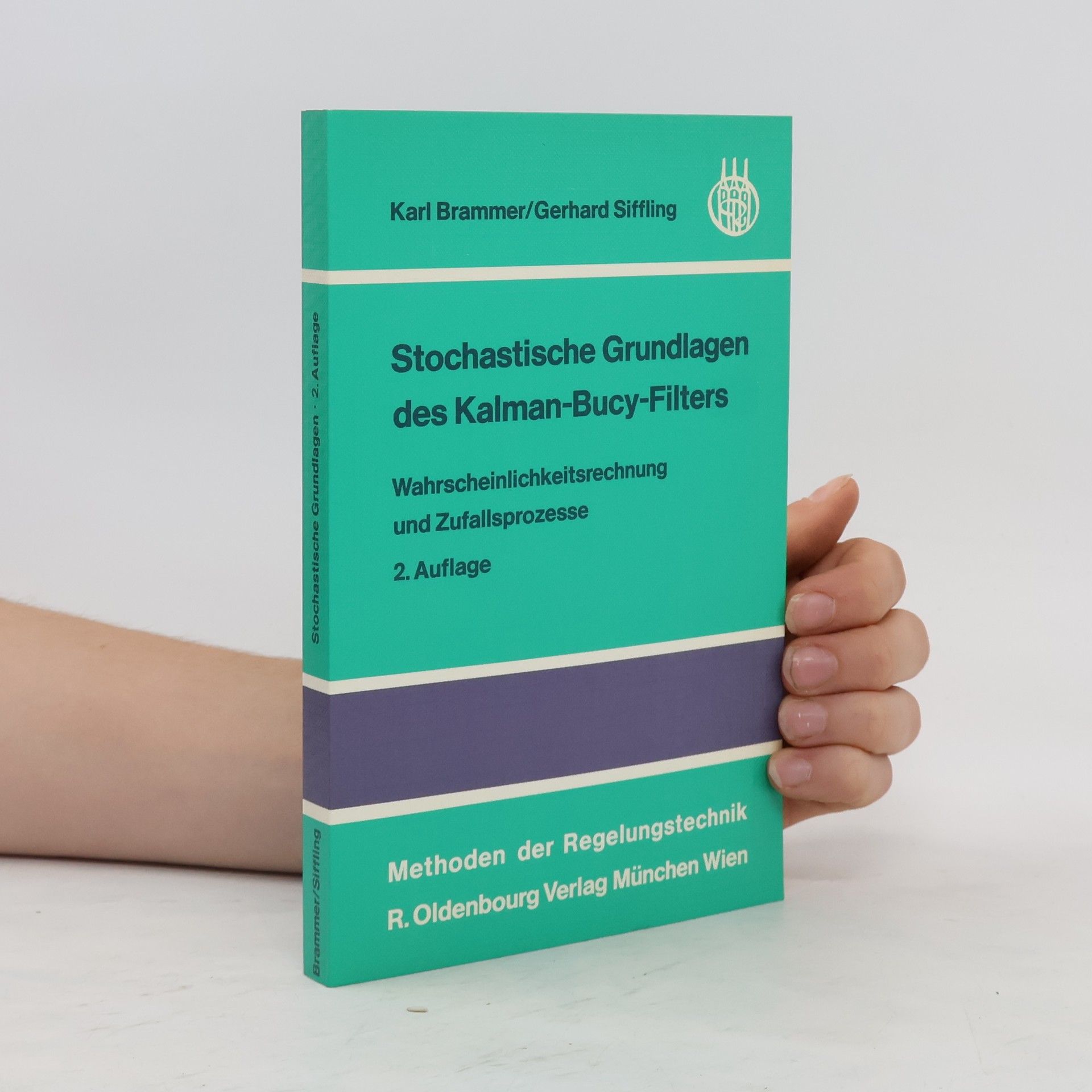 Karl Brammer Stochastische Grundlagen des Kalman-Bucy-Filters