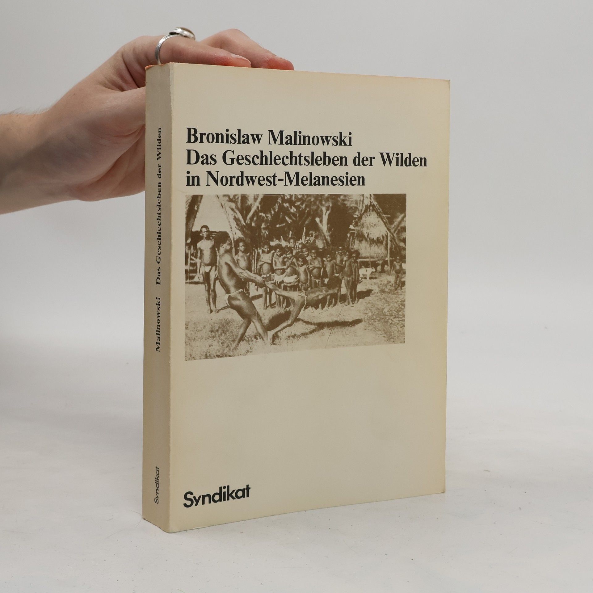 Bronisław Malinowski Das Geschlechtsleben der Wilden in Nordwest-Melanesien