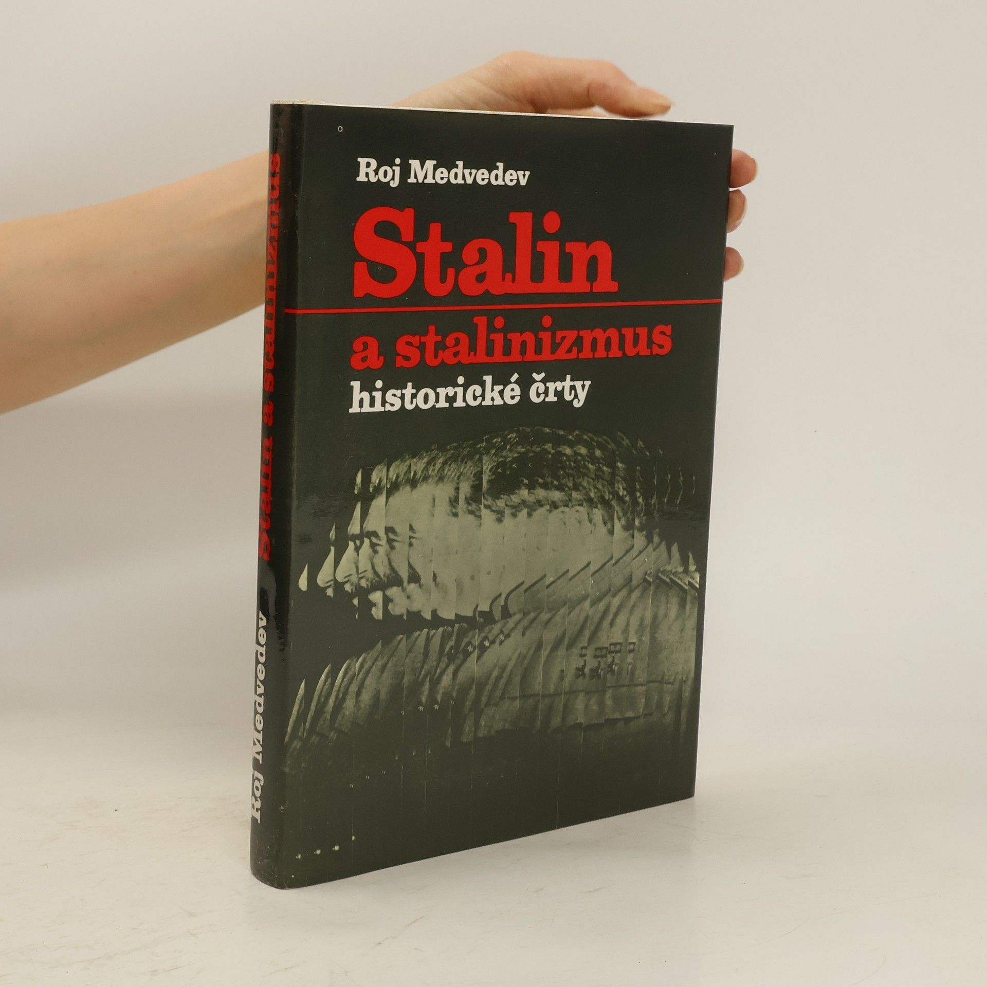 Roj Aleksandrovič Medvedev Stalin a stalinizmus. Historické črty. slovensky