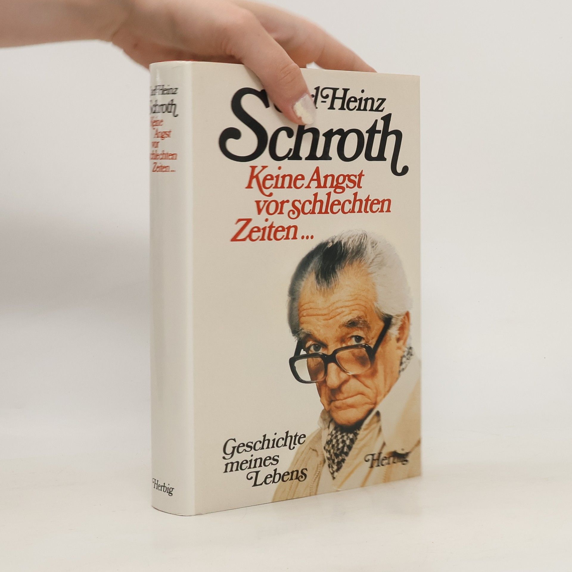 Carl Heinz Schroth Keine Angst vor schlechten Zeiten ...