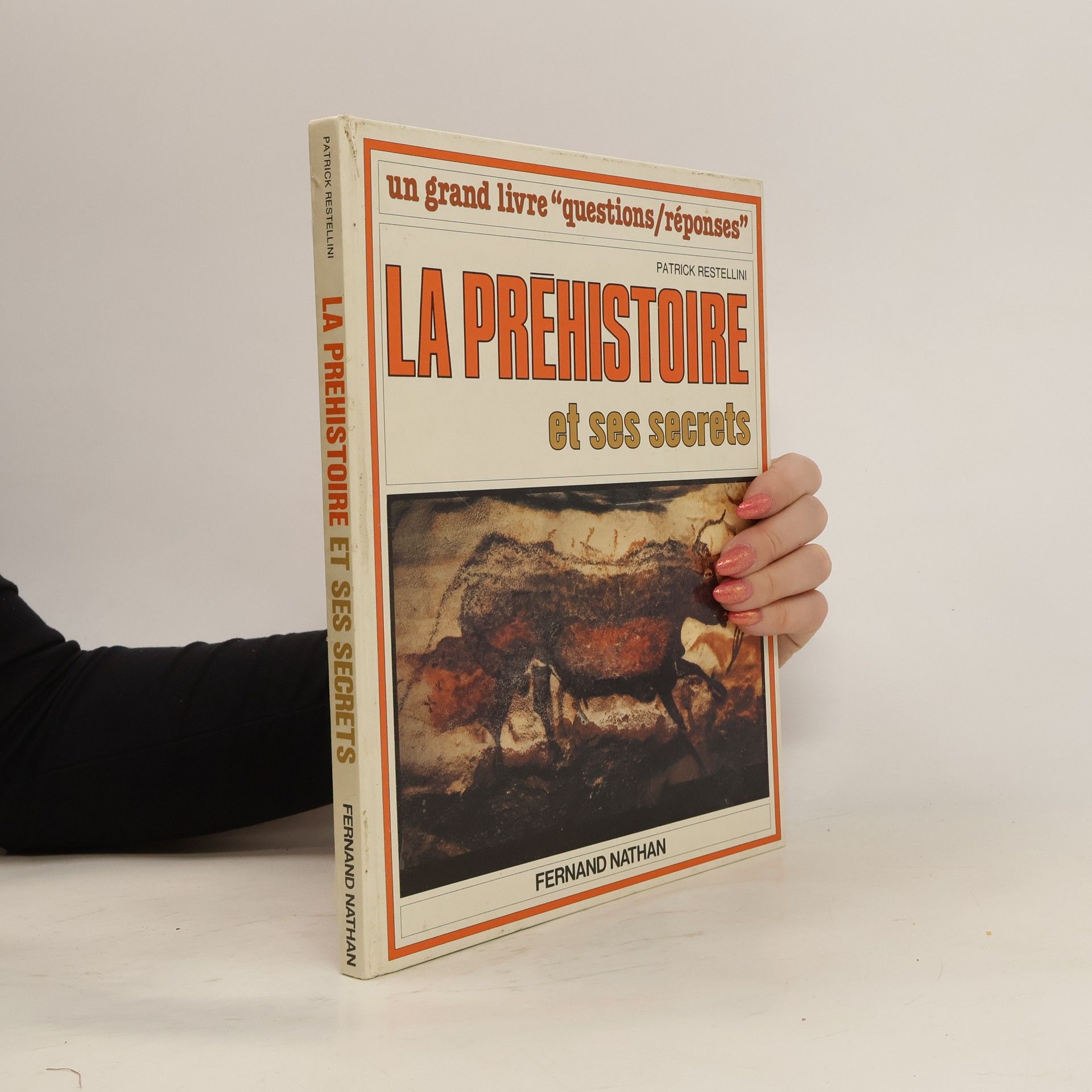 Patrick Restellini La préhistoire et ses secrets