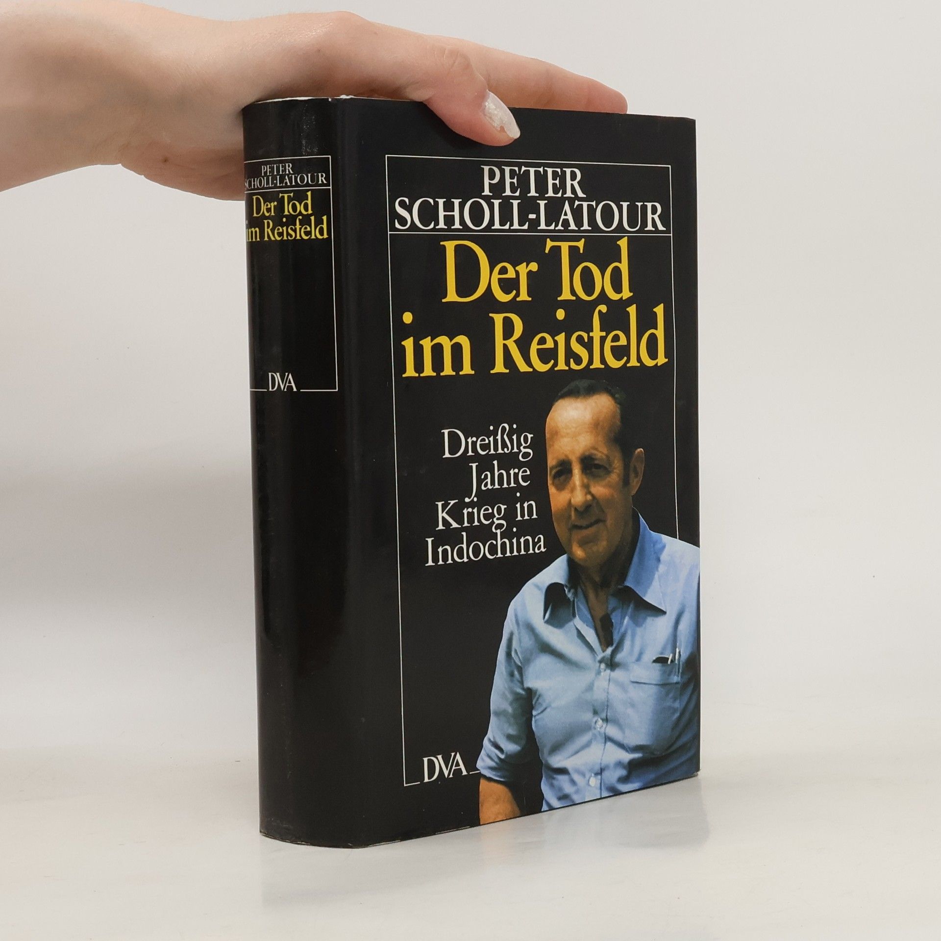 Peter Scholl- Latour Der Tod im Reisfeld. Dreißig Jahre Krieg in Indochina