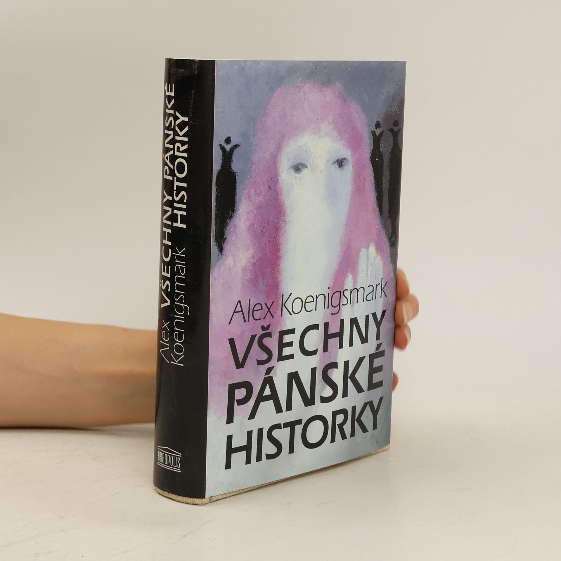 Alex Koenigsmark Všechny pánské historky
