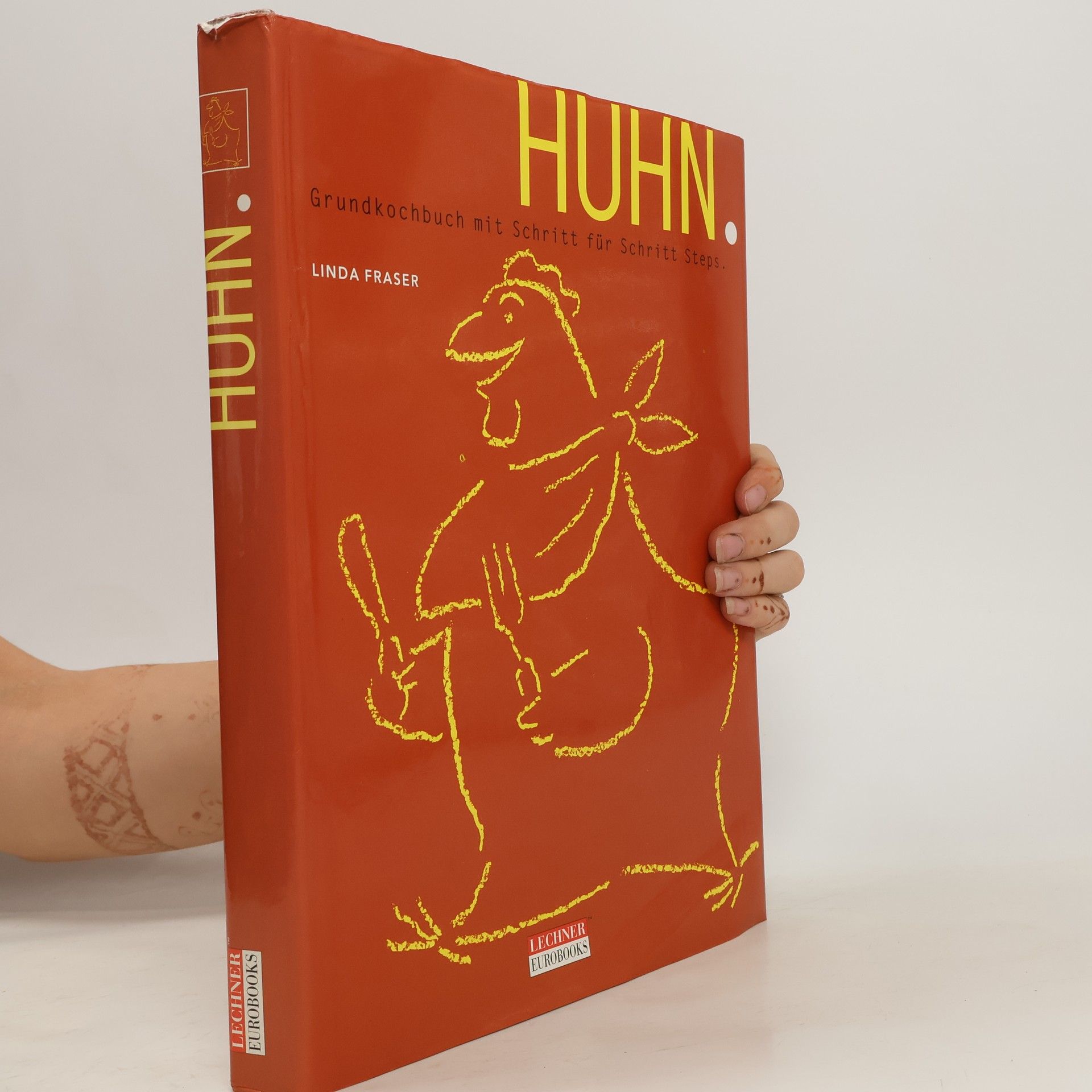 Linda Fraser Huhn. Grundkochbuch mit Schritt für Schritt Steps.
