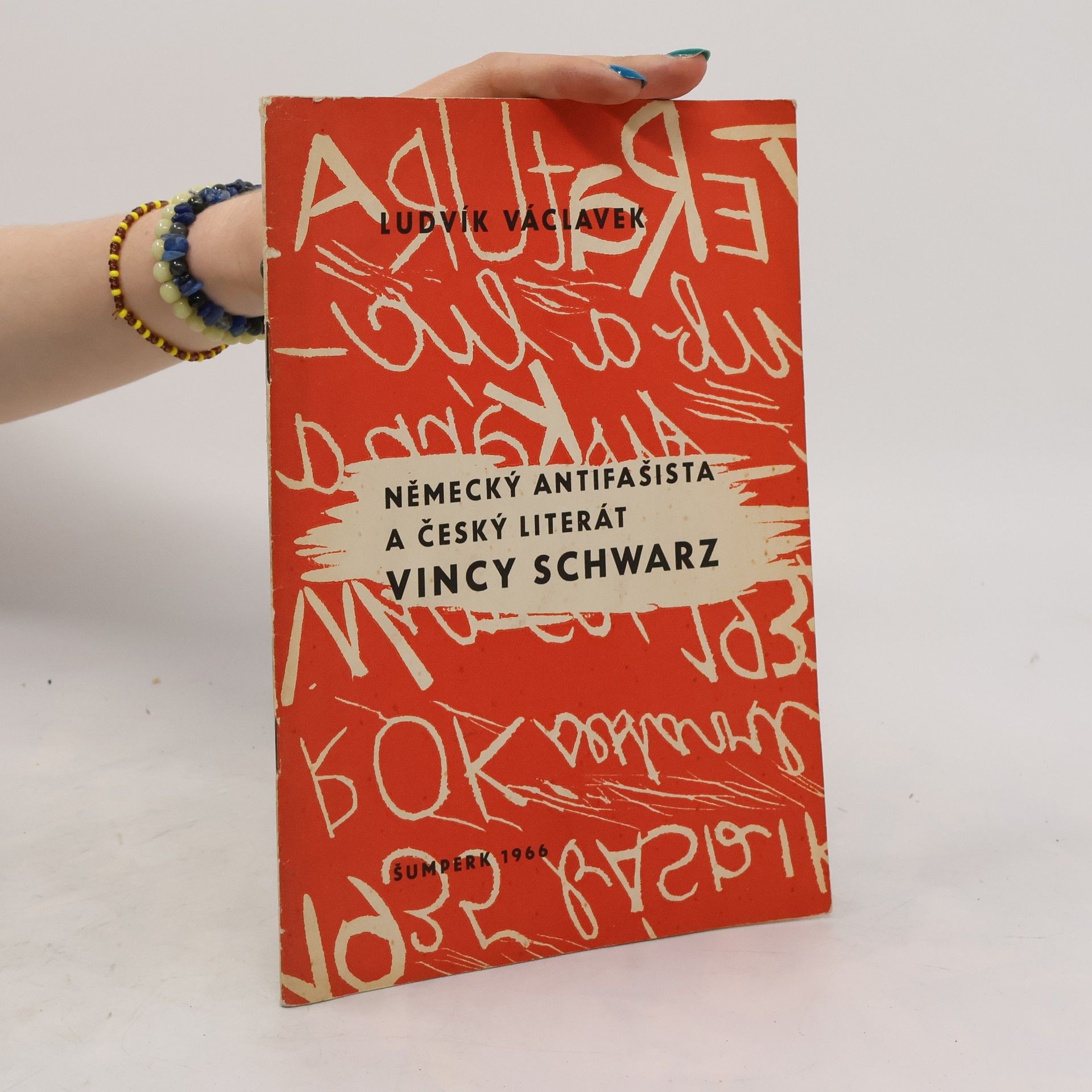 Ludvík Václavek Německý antifašista a český literát Vincy Schwarz