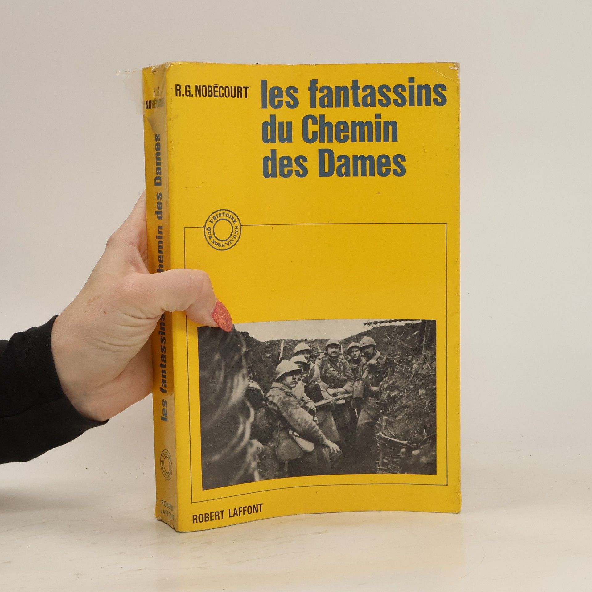 R G Nobécourt Les Fantassins du chemin des dames