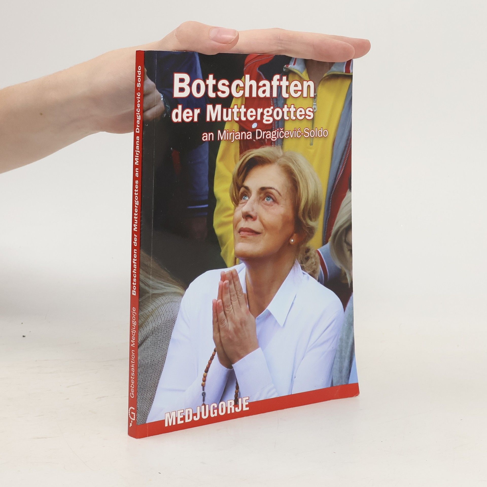 Autores varios Botschaften der Muttergottes an Mirjana Dragičević-Soldo